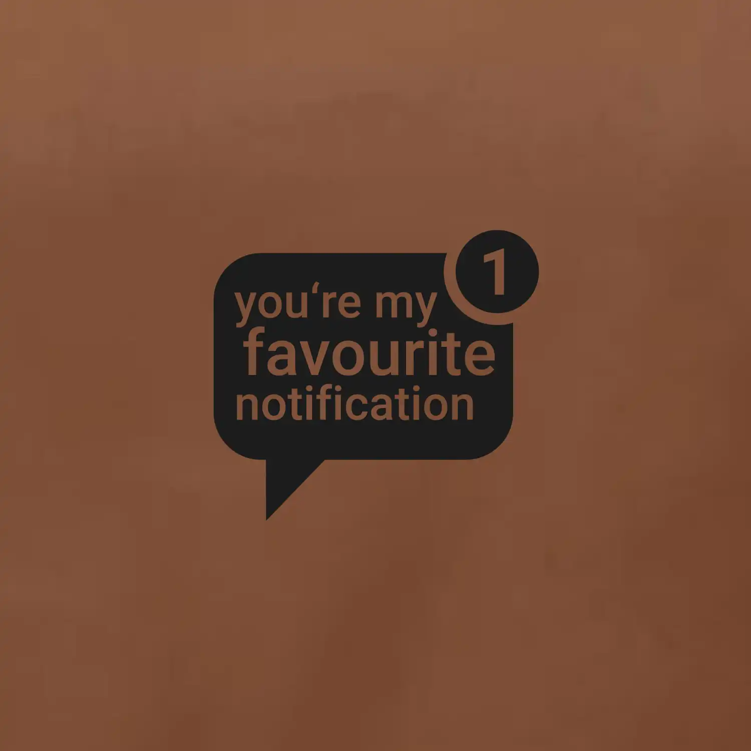 You're my favourite notification