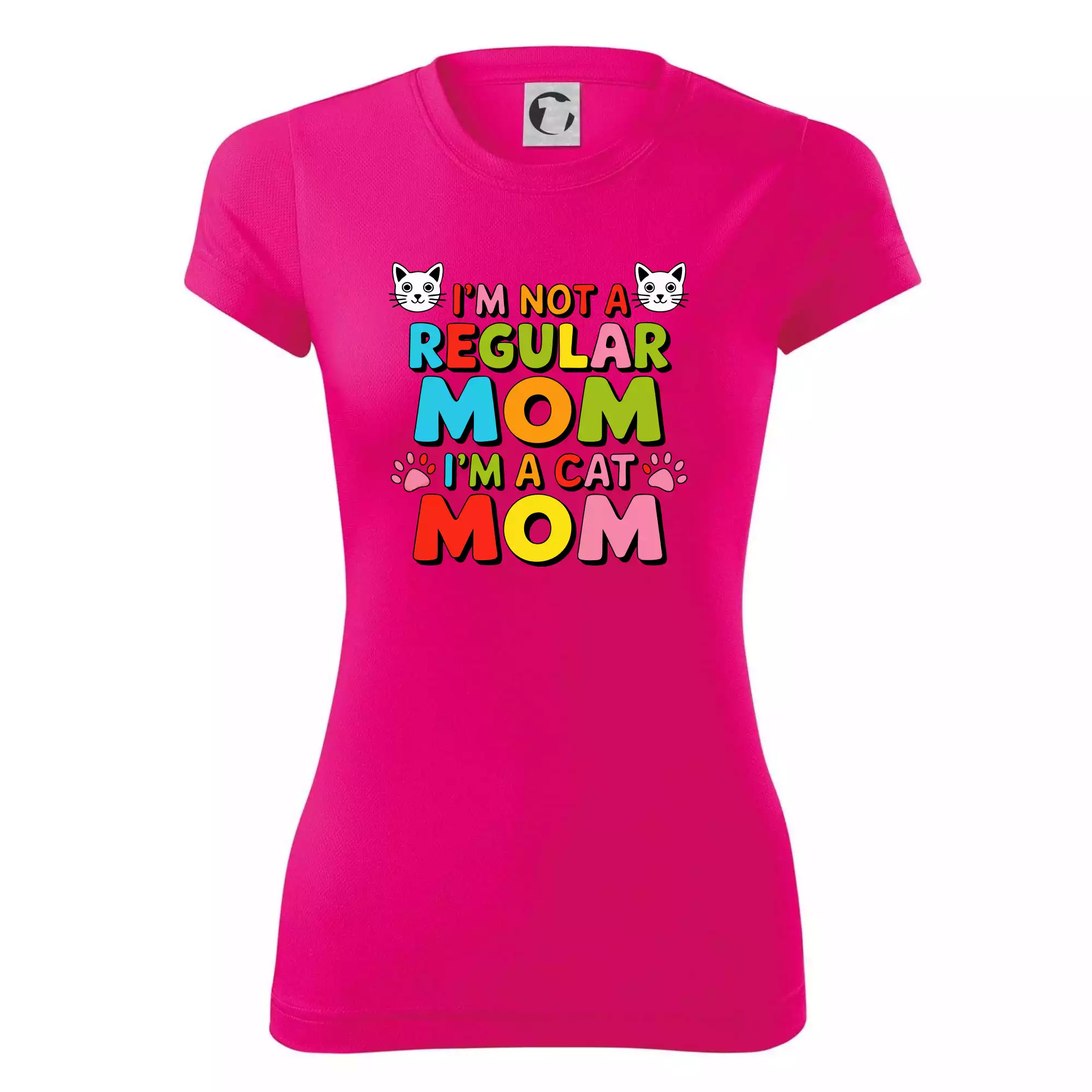 I'm not a regular mom I'm a cat mom