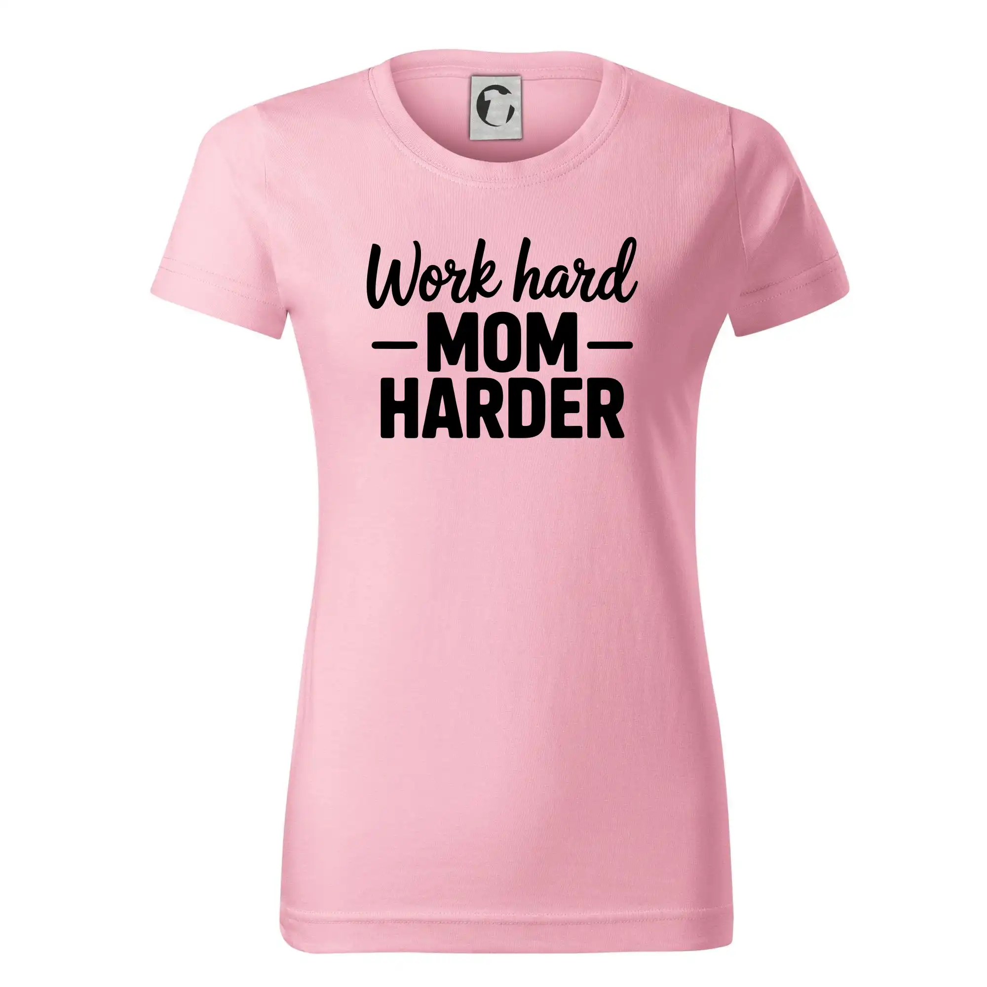 Work hard mom harder