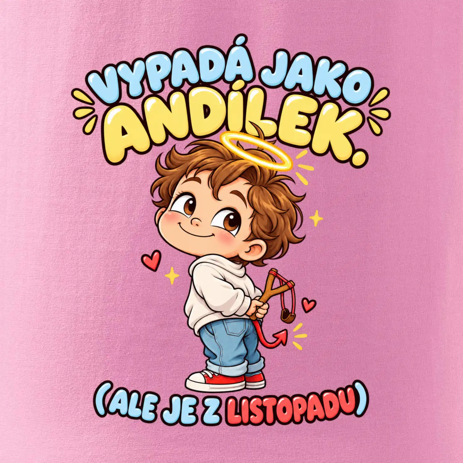 Vypadá jako andílek ale je z listopadu s prakem