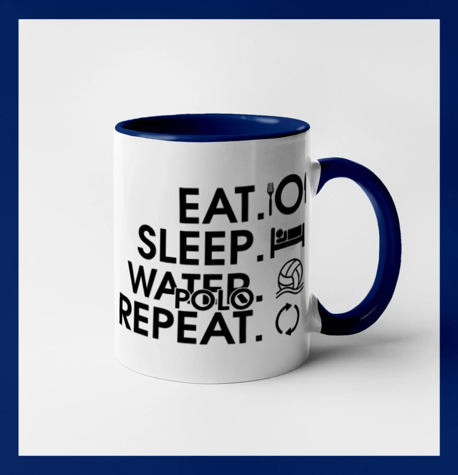 Eat sleep water polo repeat