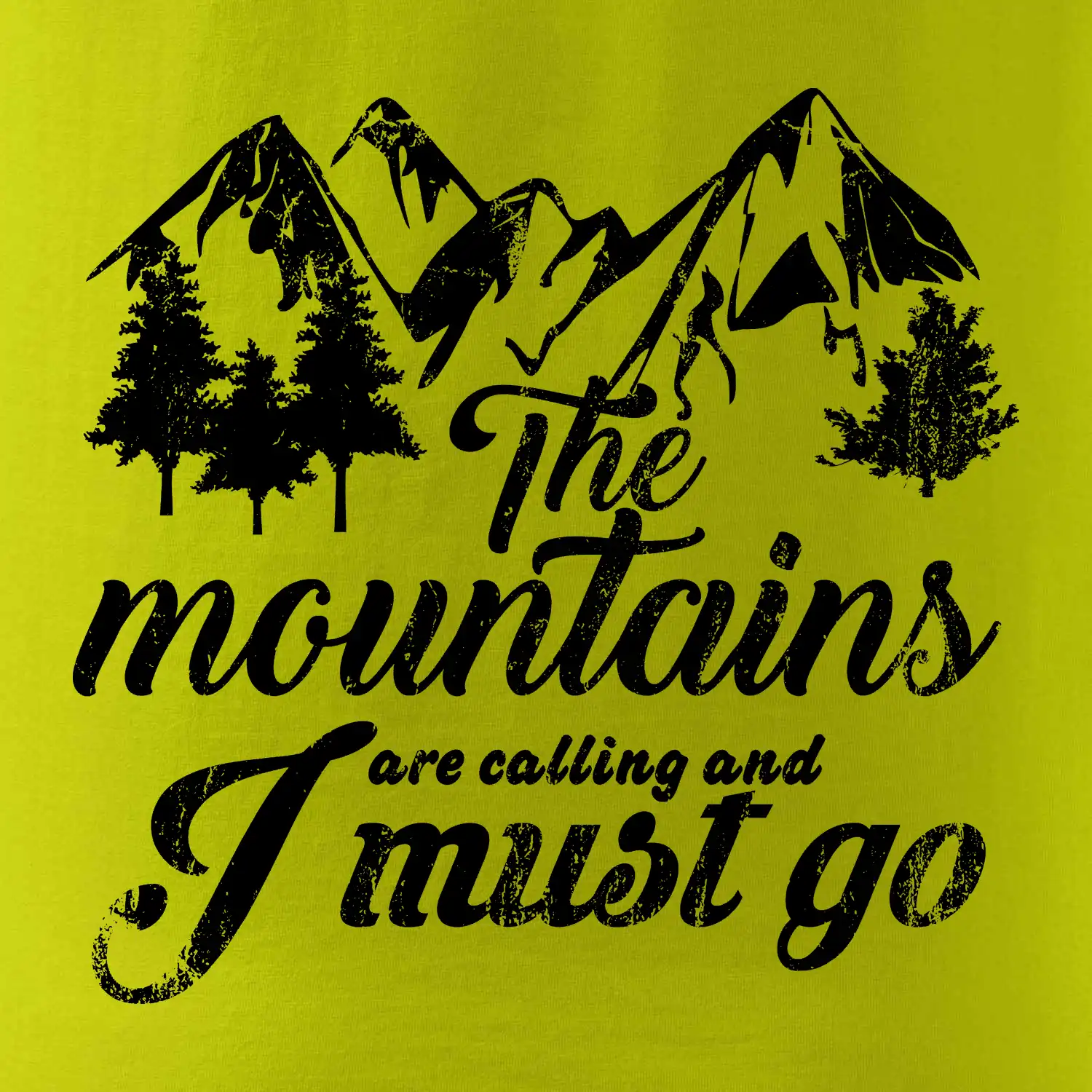 The mountains are calling and i must go