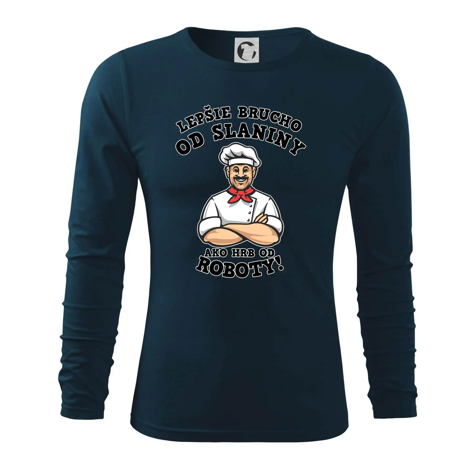 Lepšie bruch od slaniny ako hrb od roboty