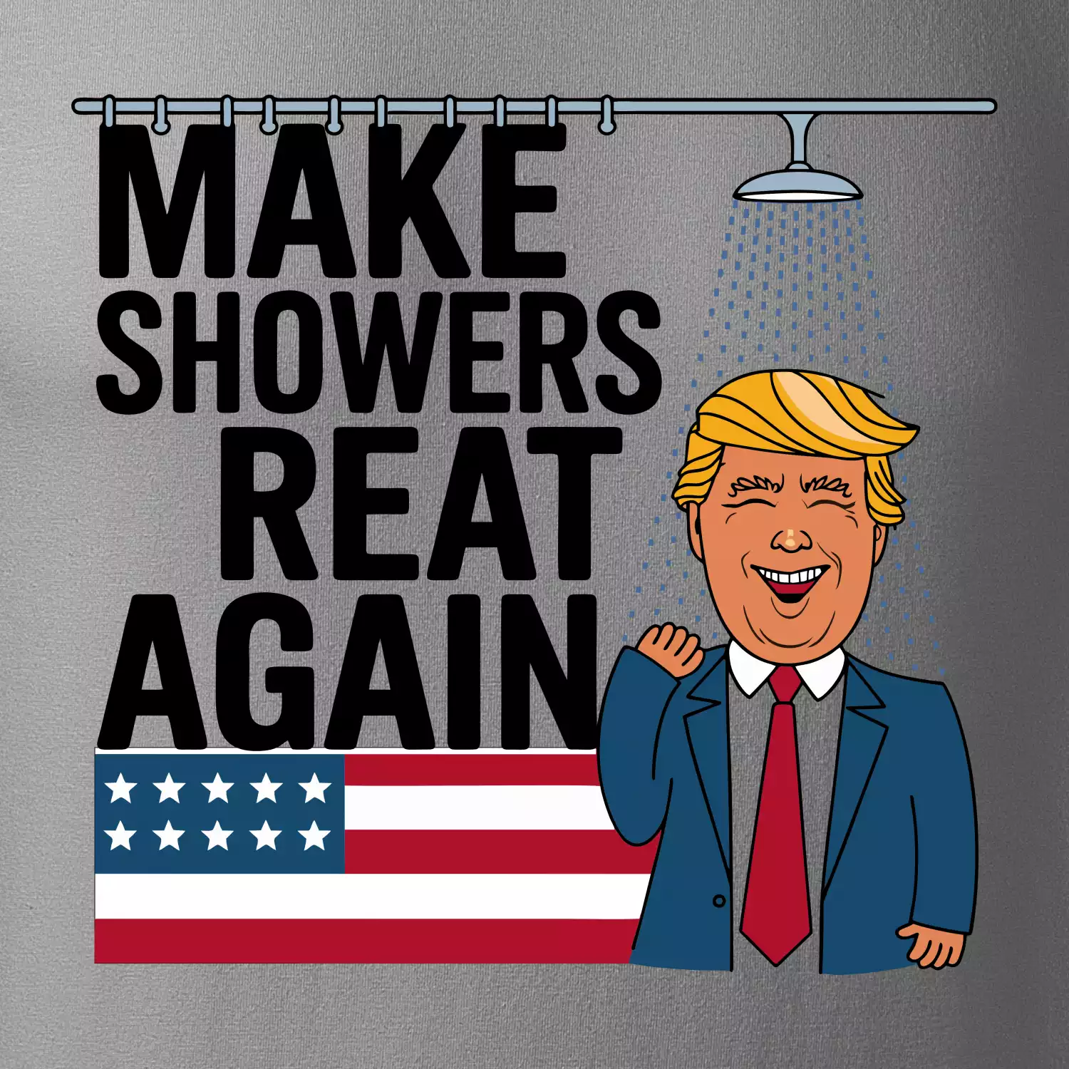 Trump make showers great again