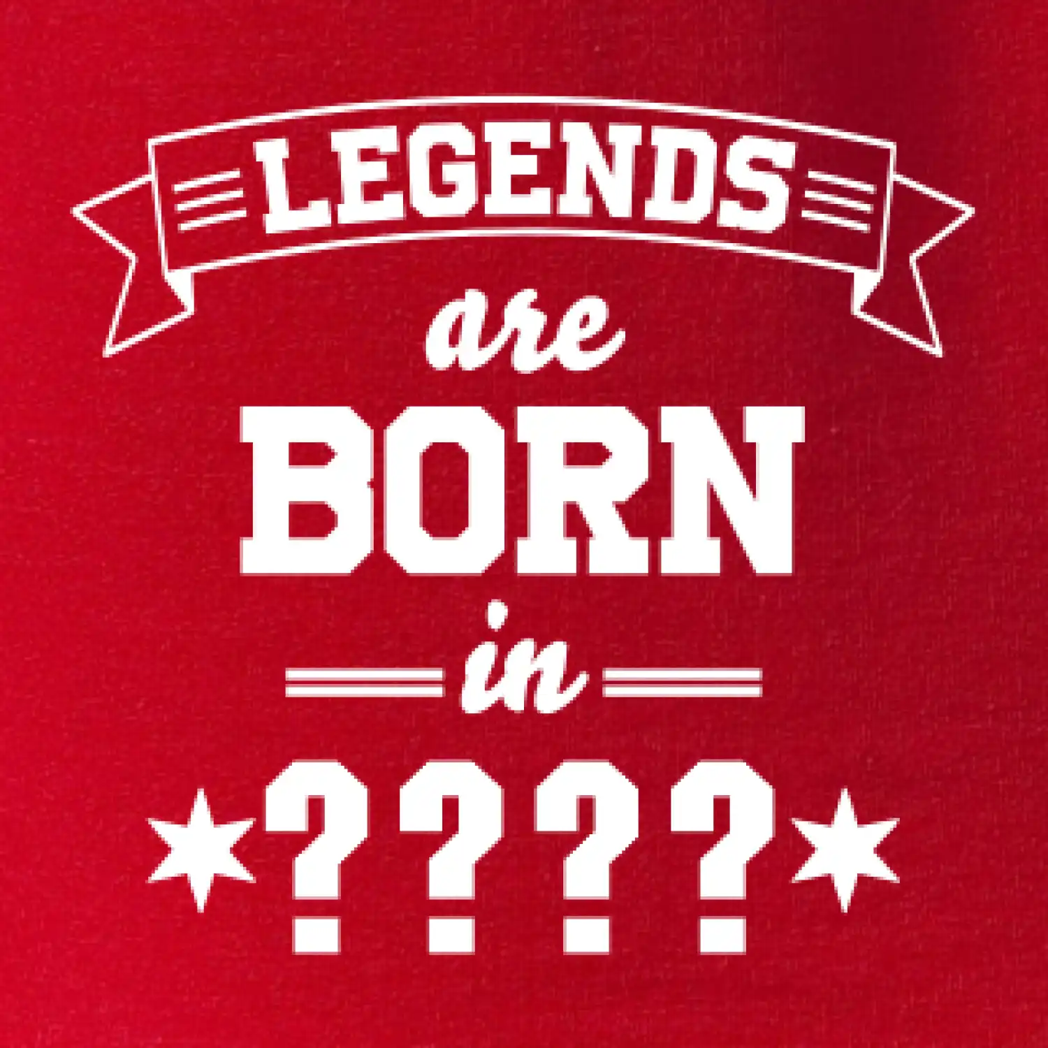 Legends are born in vlastný ročník