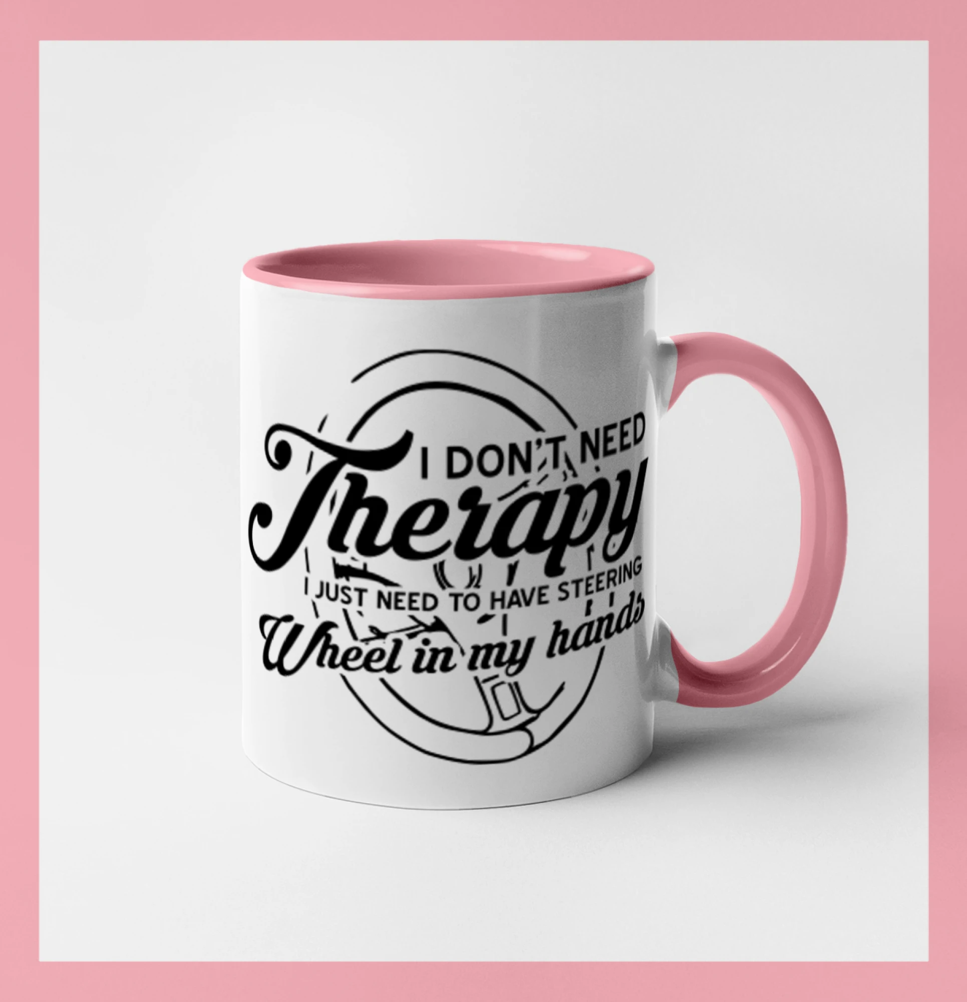 Auto tričká - Okrúhly nápis -  I don't need therapy wheel in my hands - Hrnček 
