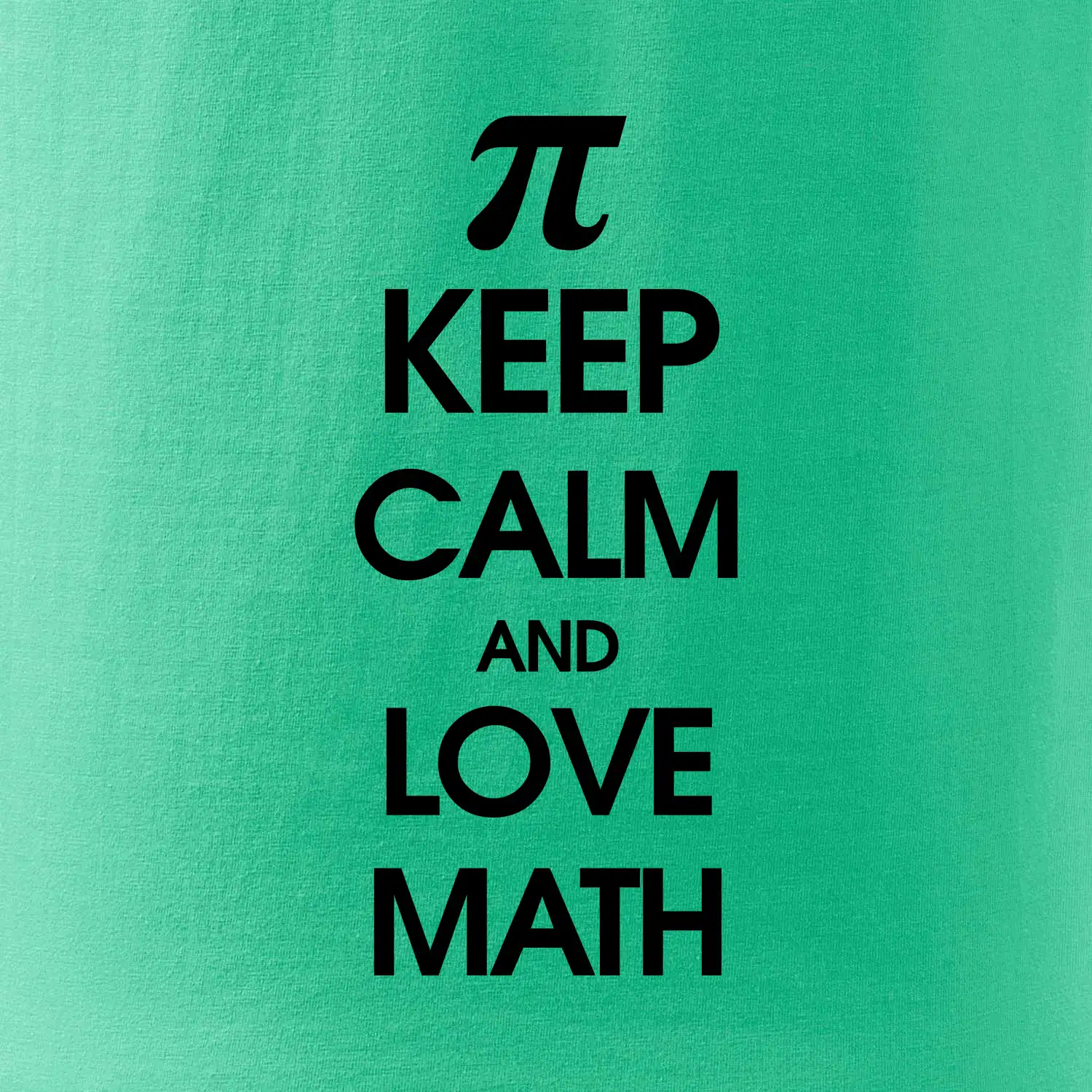 Keep calm and love math