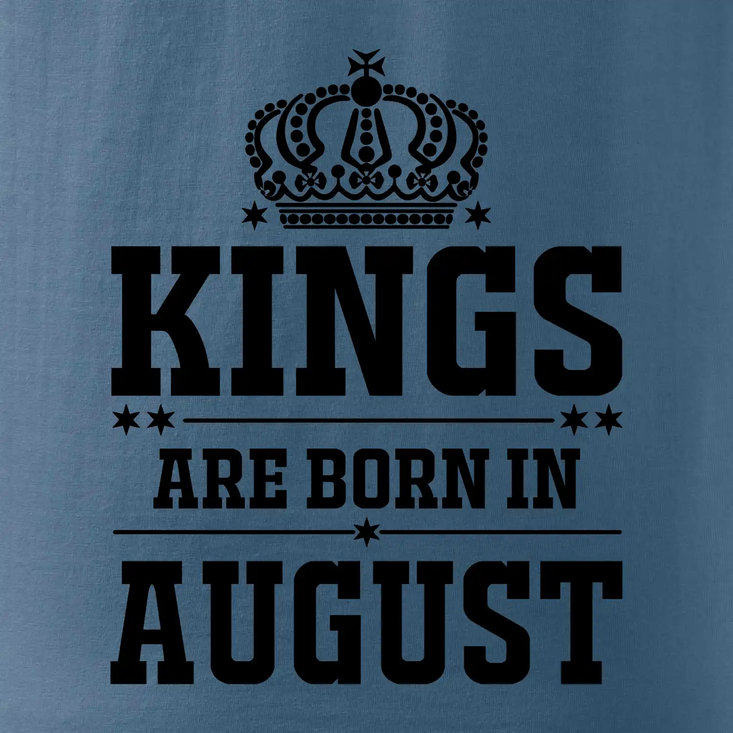 Kings are born in August