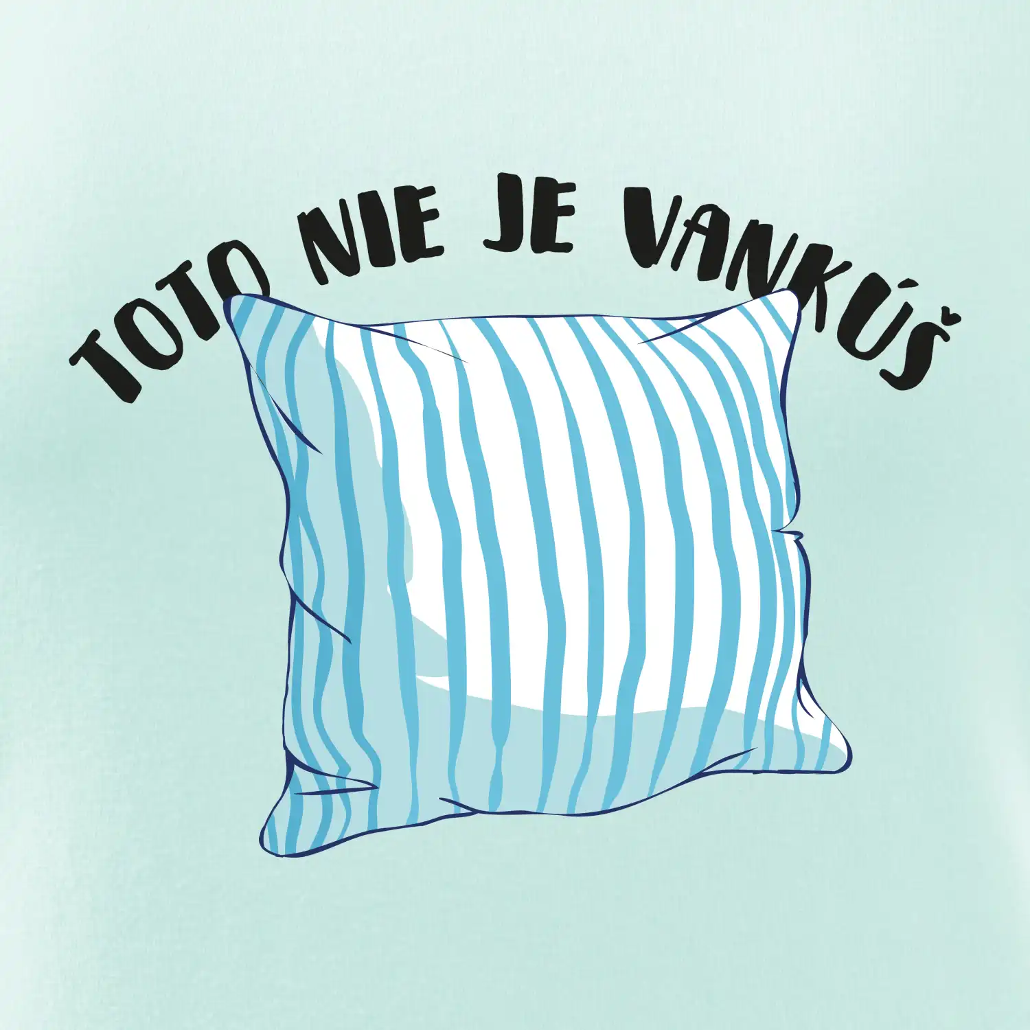 Toto nie je vankúš - modrý SK