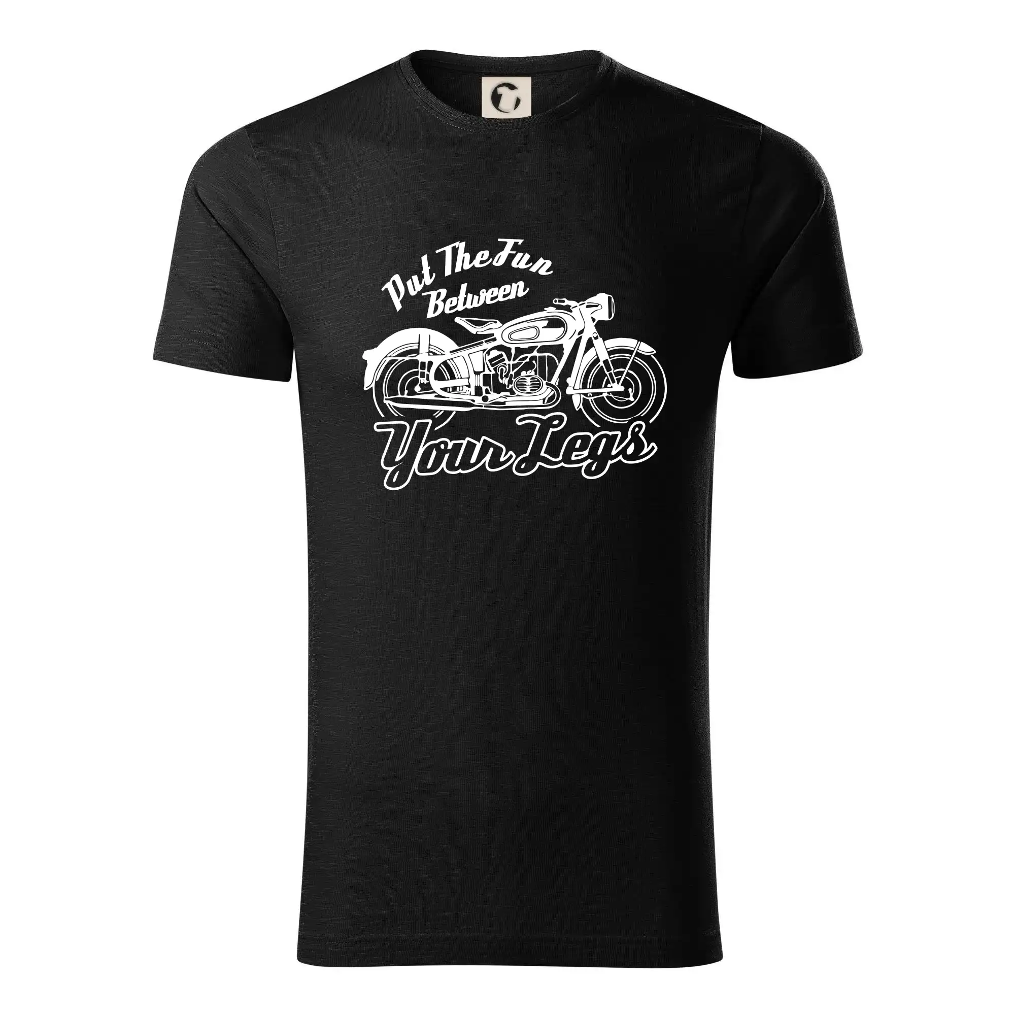 Put The Fun Between Your Legs Moto