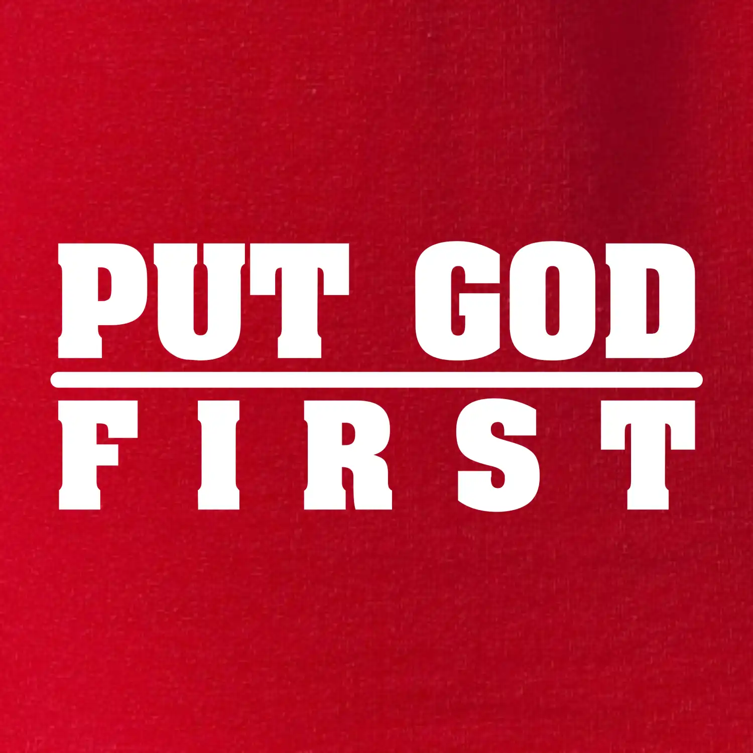Put God first hrubý nápis