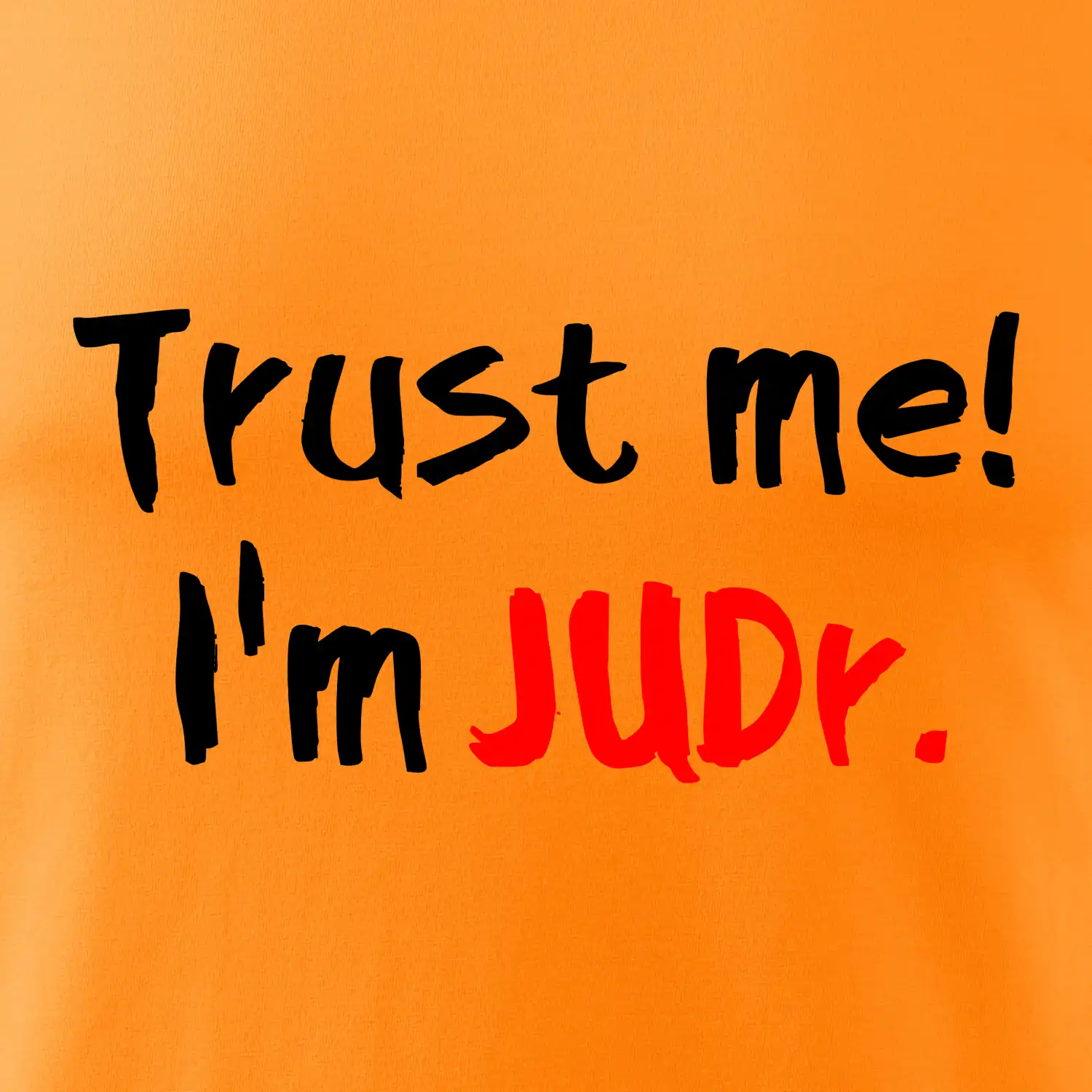 Trust me I´m  JUDr. / Věř mi jsem právník