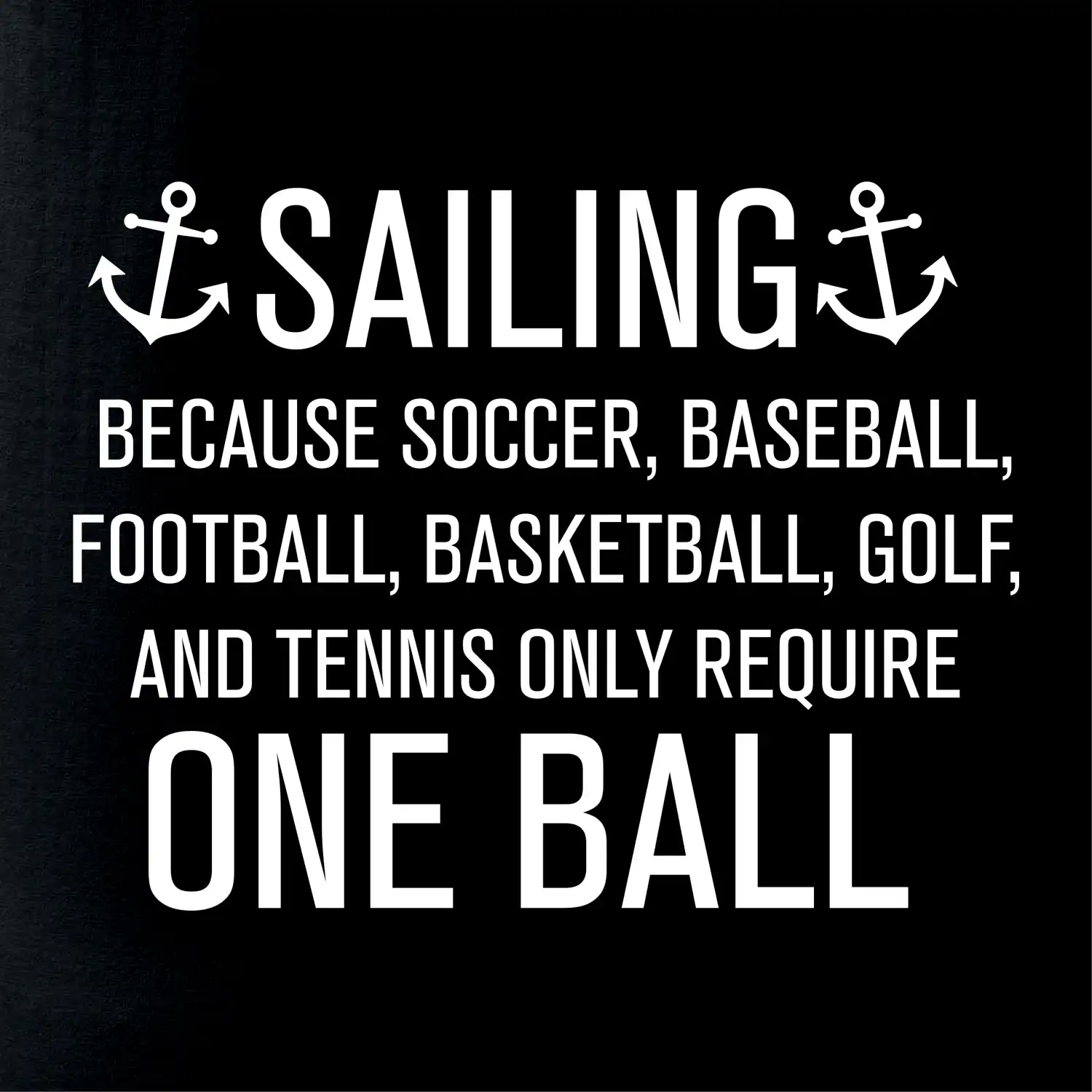 Sailing beacause one ball