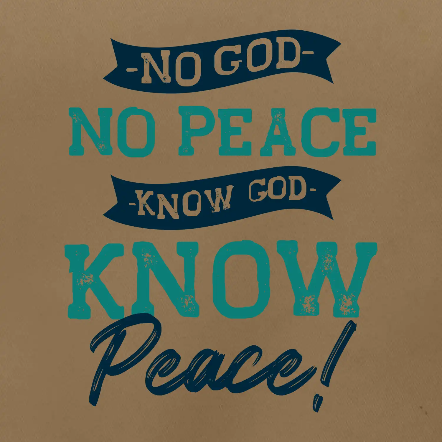 No God no peace, know god know peace
