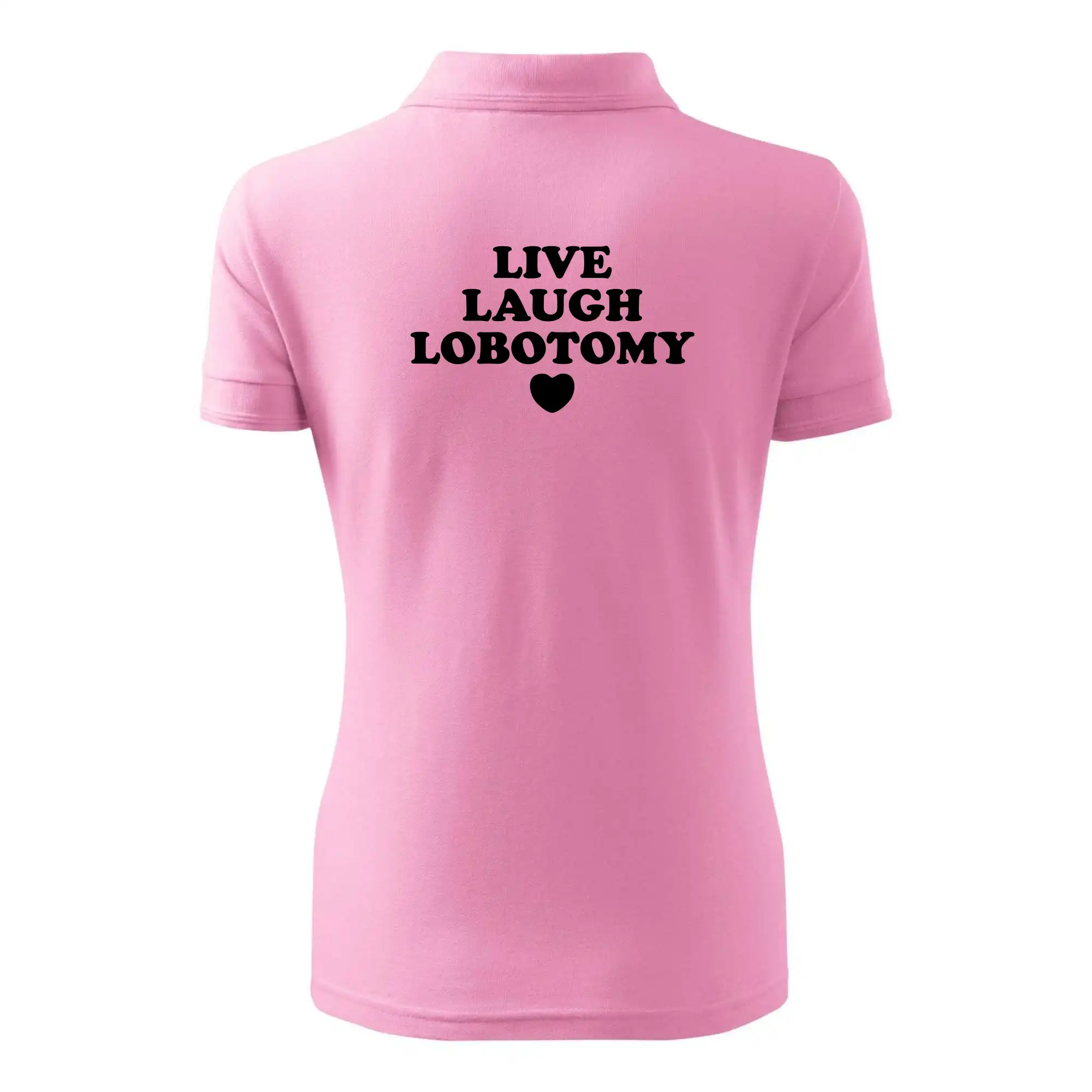 Ostatné nápisy - Live laugh lobotomy - Polokošeľa dámska Pique Polo