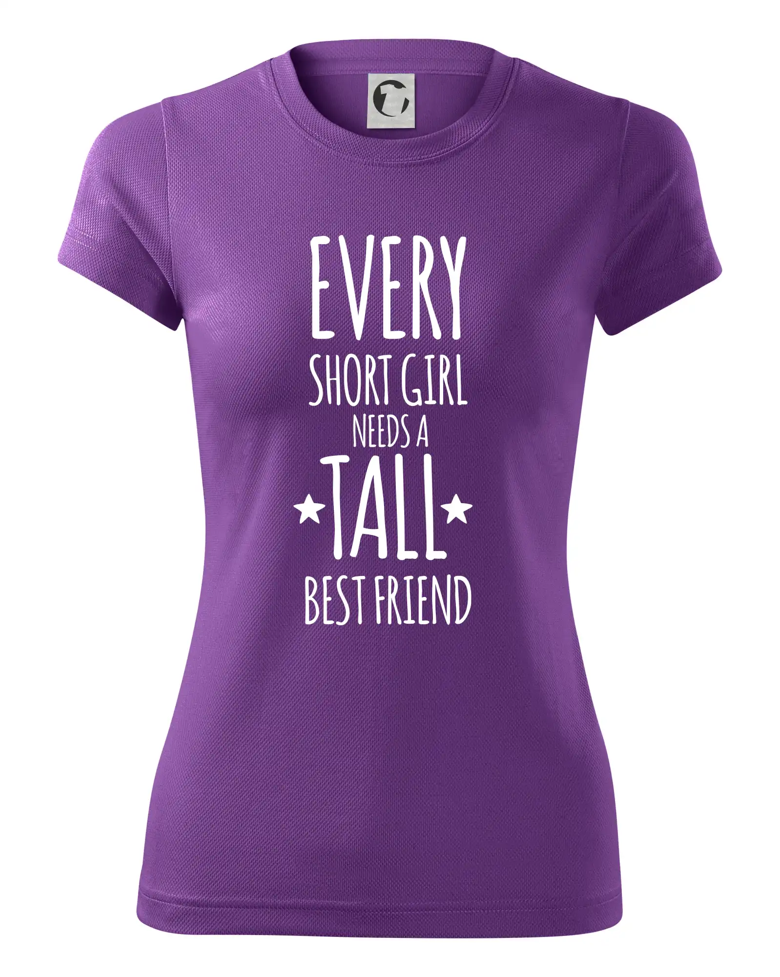 Tričká na párty - Every short girl needs a tall best friend - Dámske Fantasy športové (dresovina)