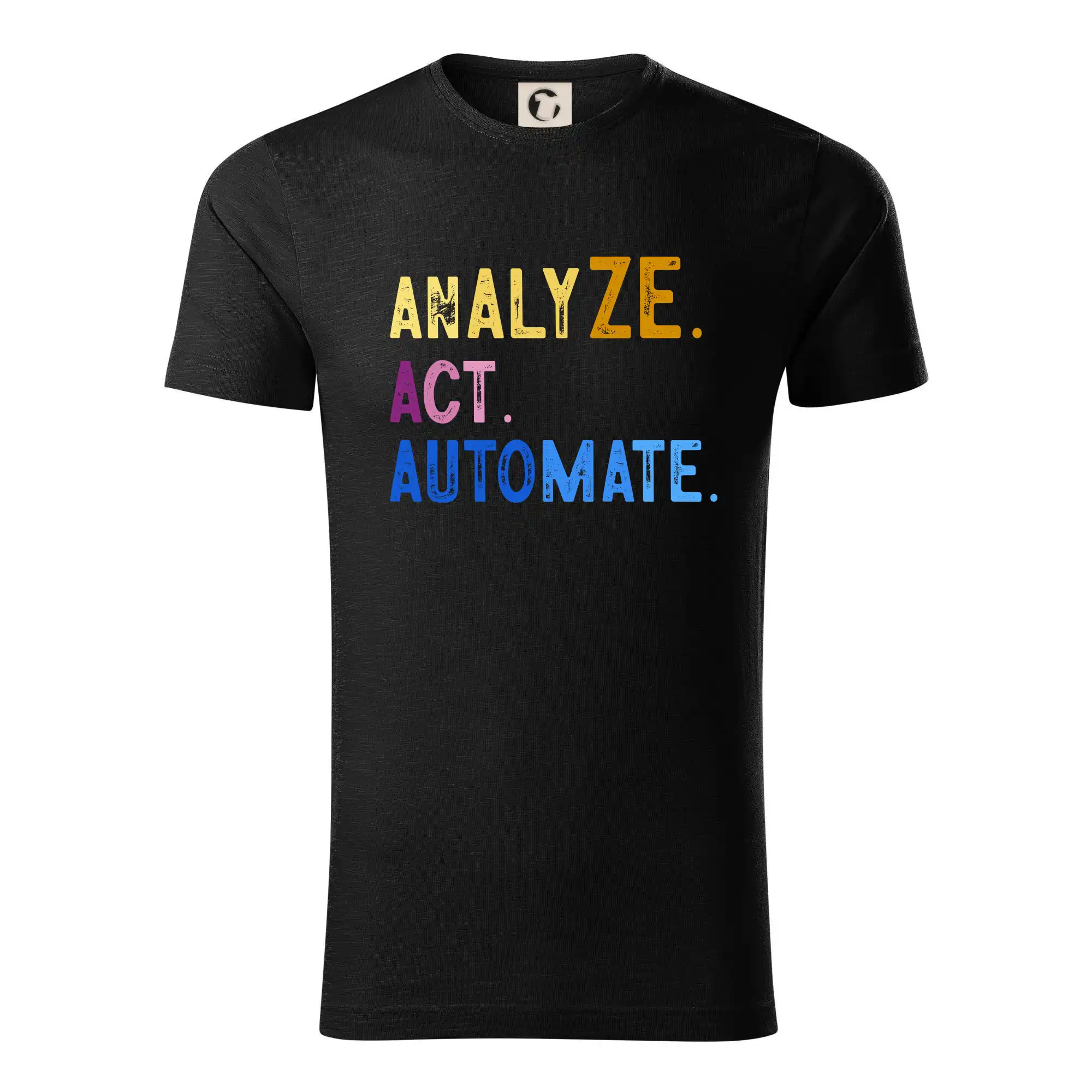 Tričká pre ajťákov - Analyze act automate - Tričko z organickej bavlny