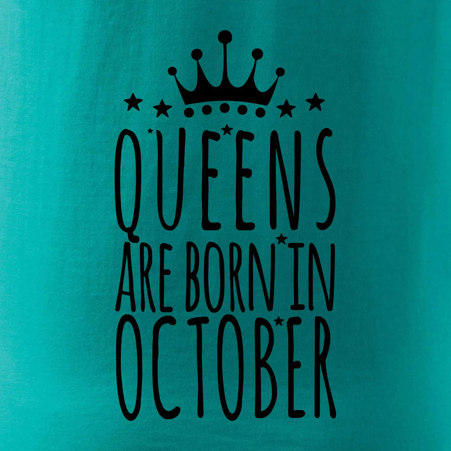 Queens are born in October