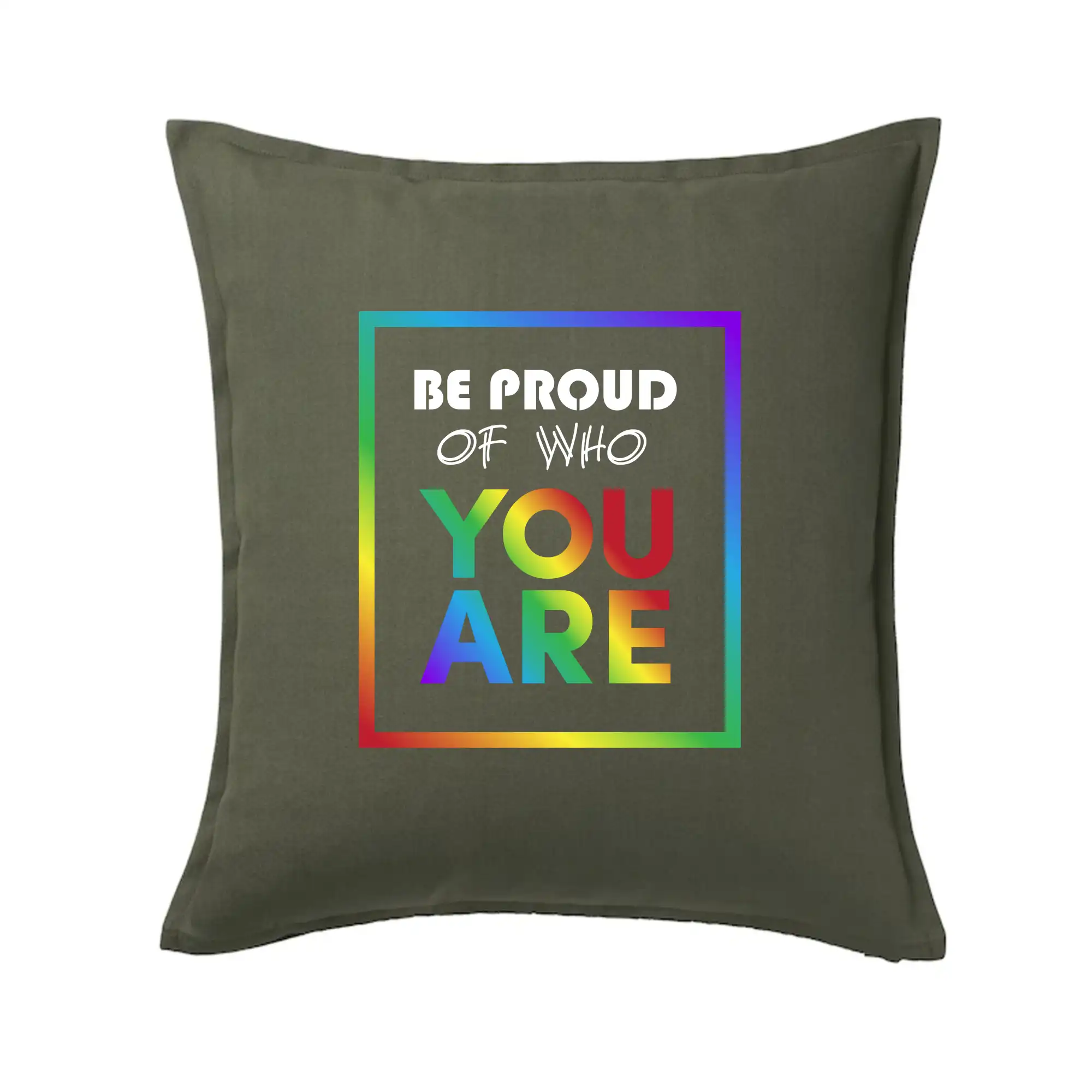 Tričká pre LGBT a Queer komunitu - Be proud of who you are - Vankúš 50x50