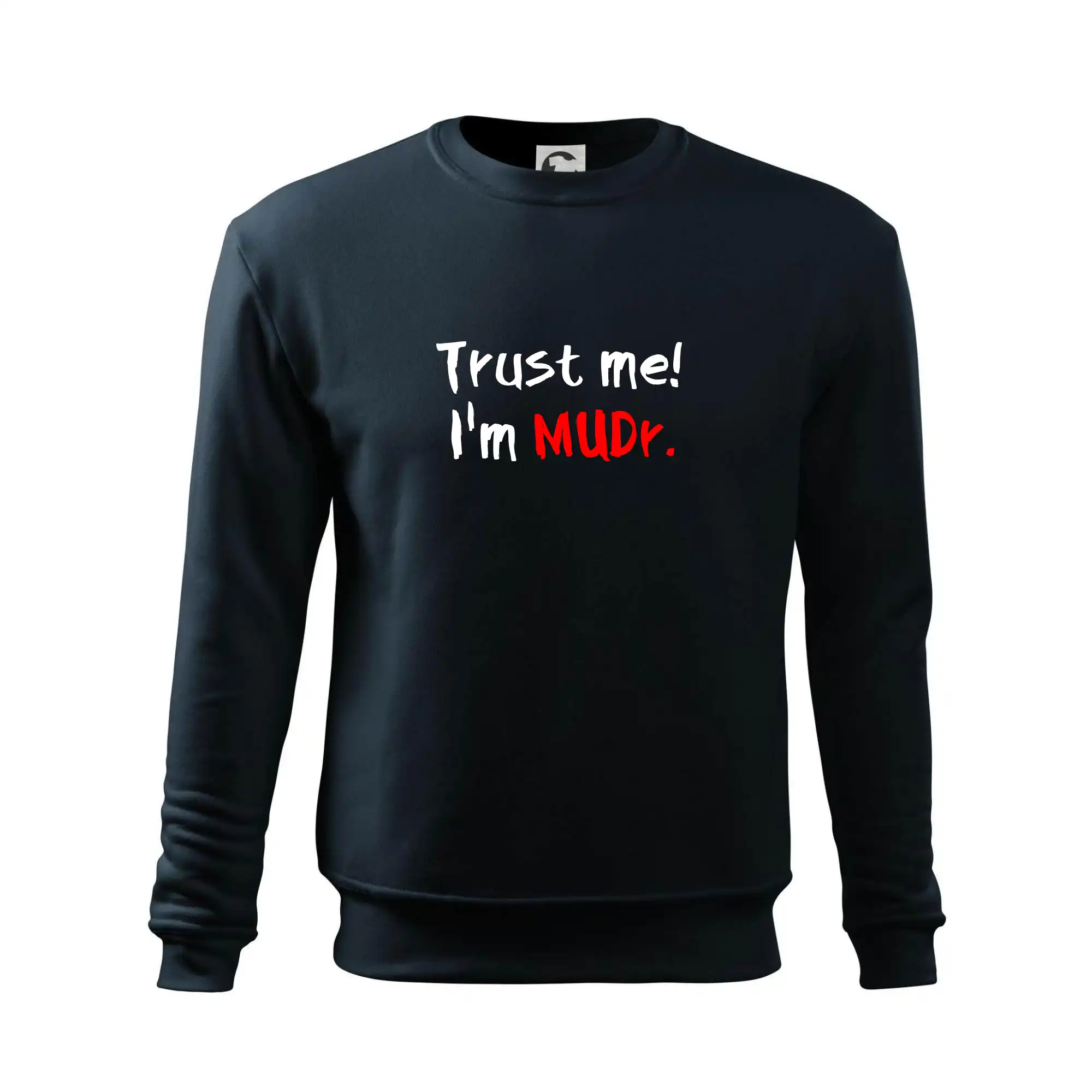 Trust me I´m  MUDr. / Věř mi jsem MUDR.