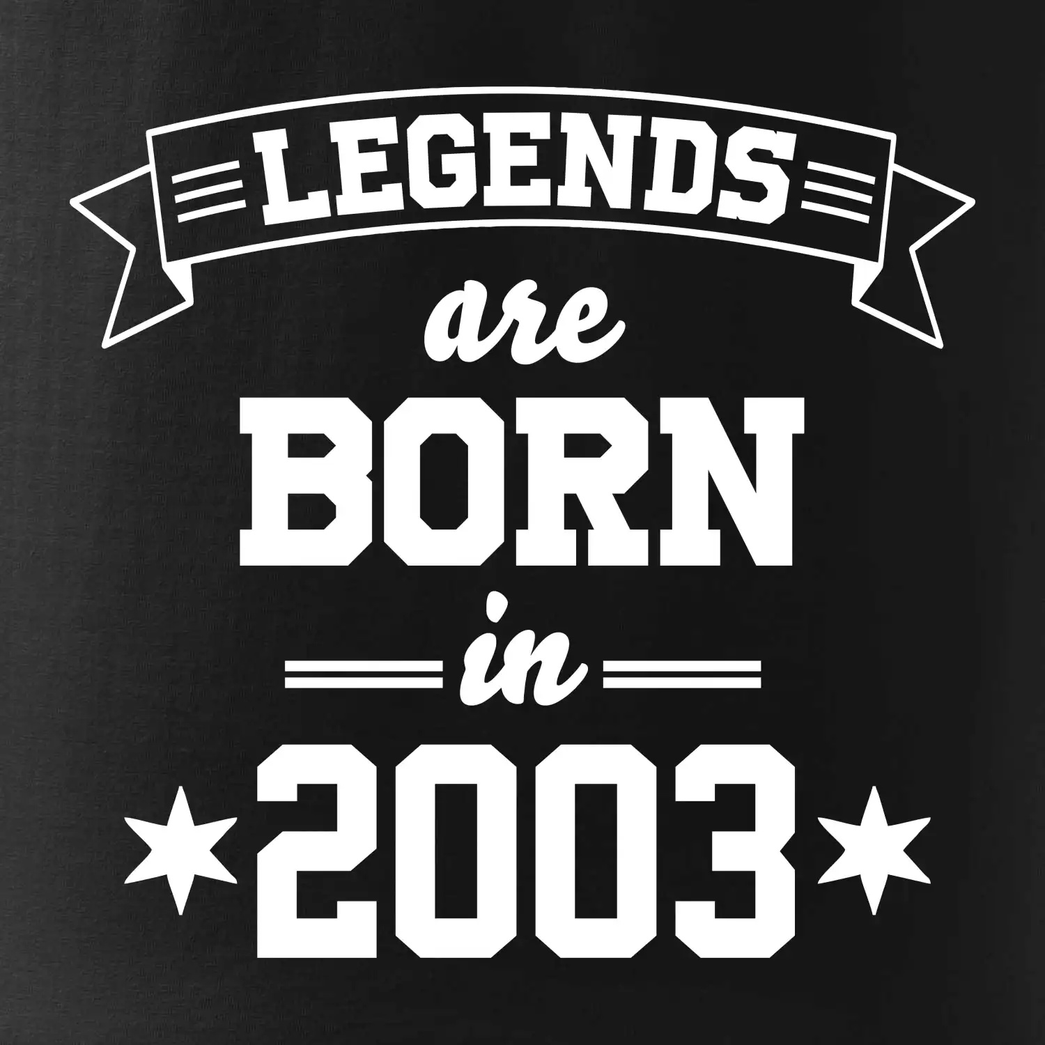 Legends are born in 2003