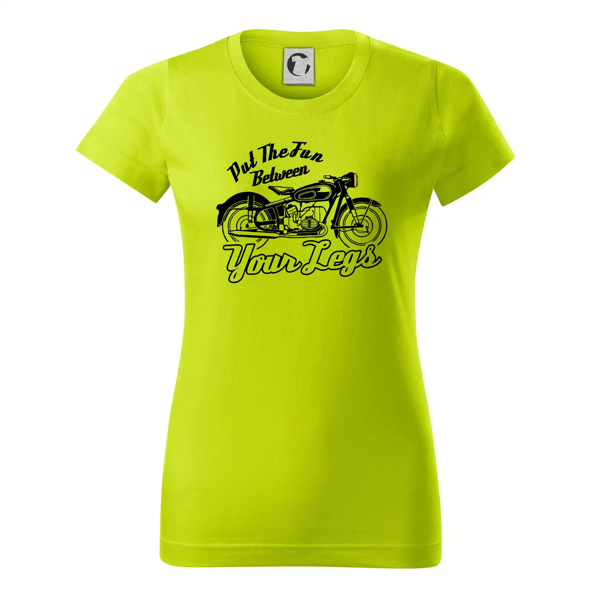 Put The Fun Between Your Legs Moto