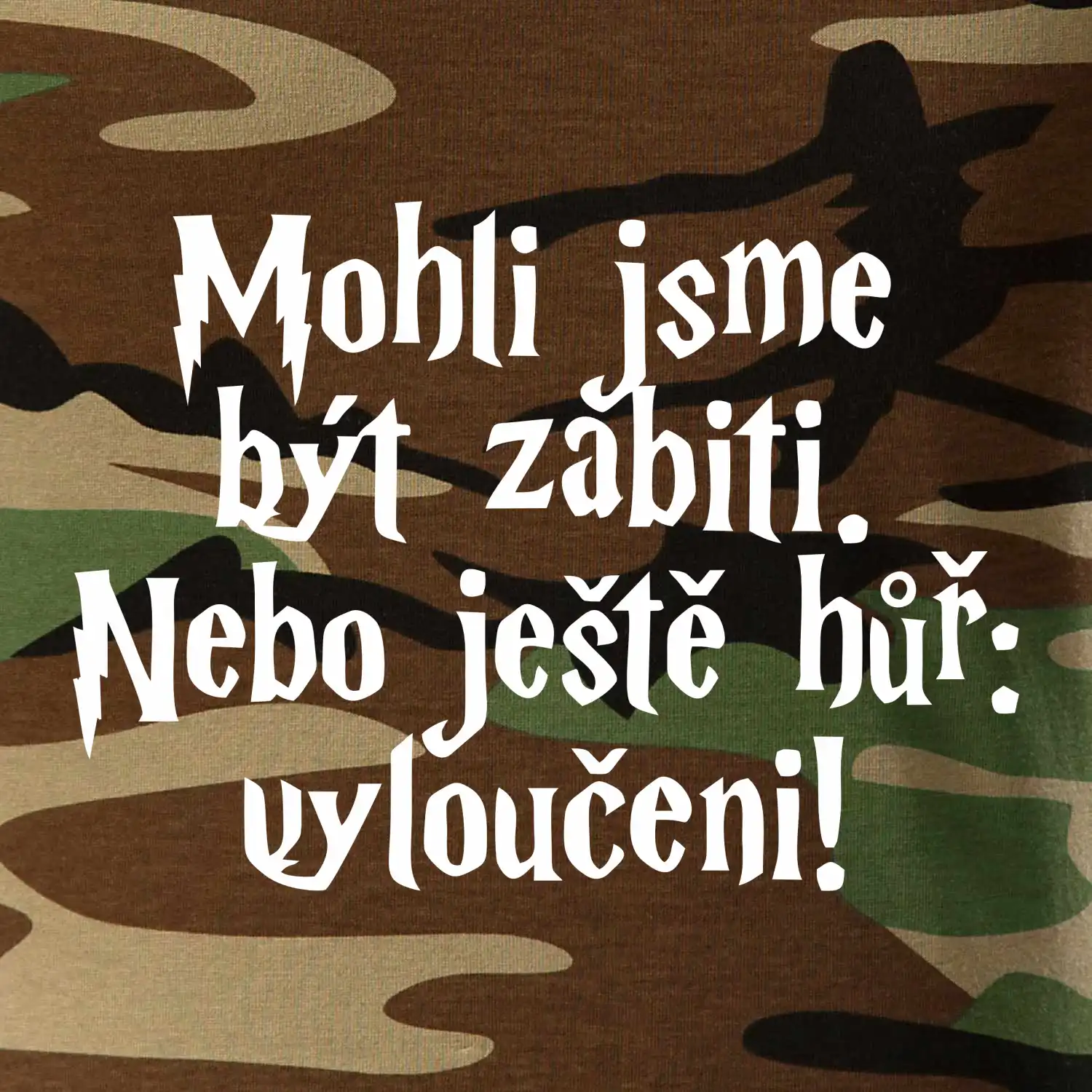 Mohli jsme být zabiti. Nebo ještě hůř vyloučeni