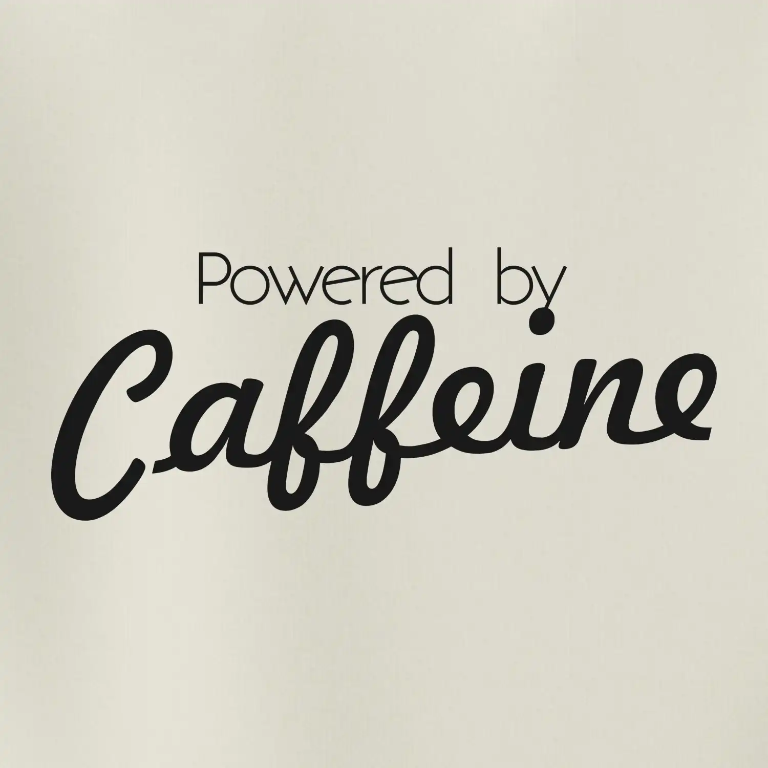 Powered by Caffeine