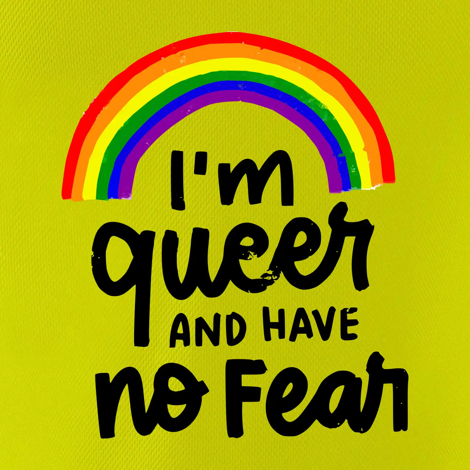 Im queer and have no fear
