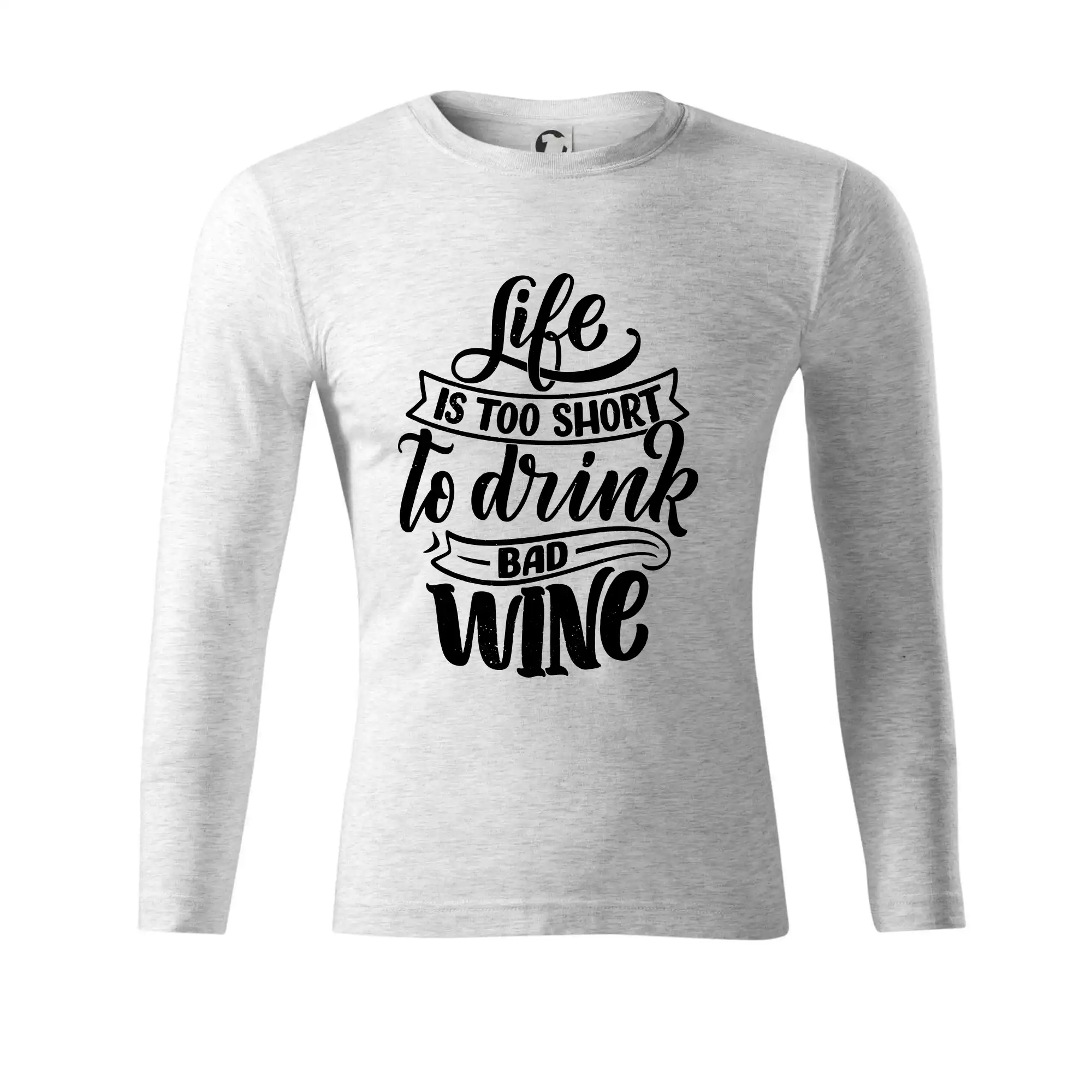 Life is a short to drink bad wine psací
