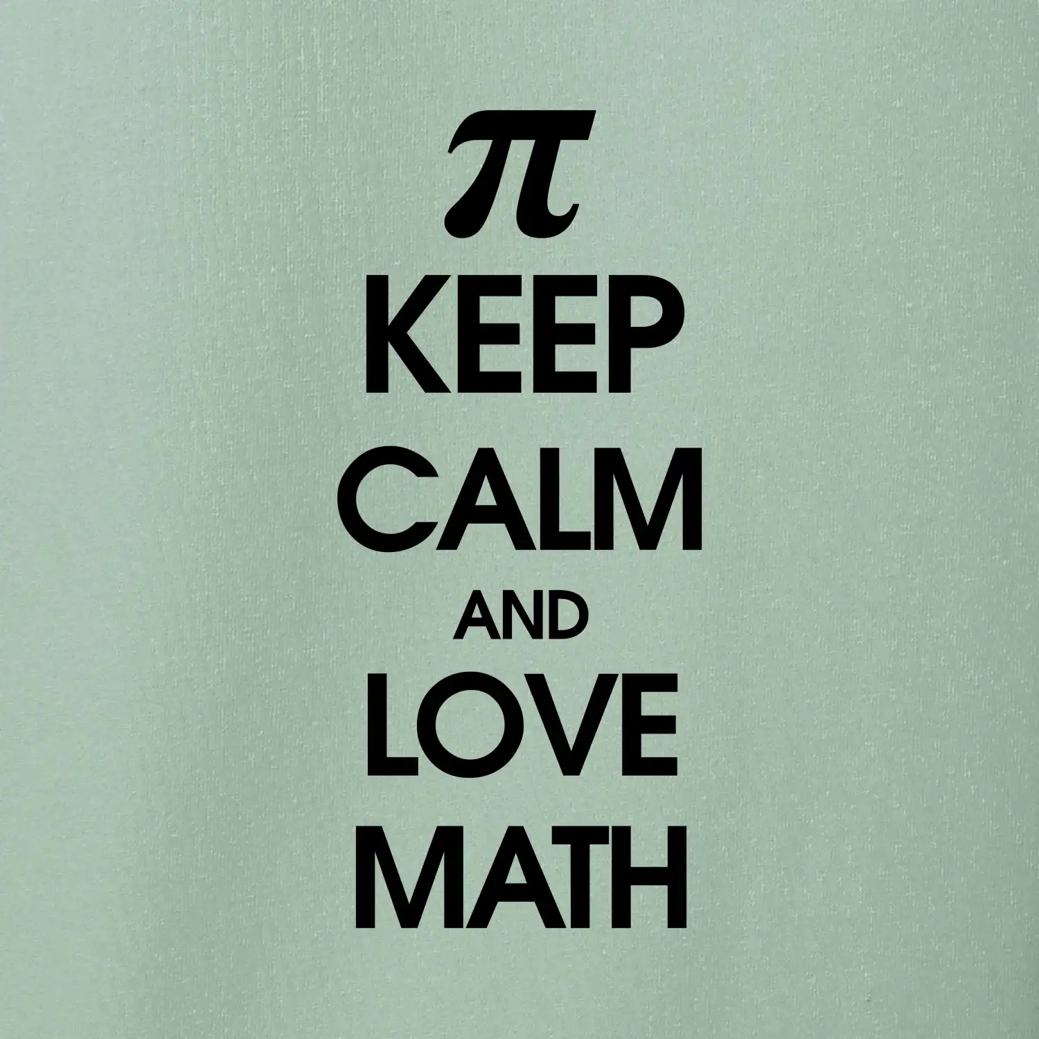 Keep calm and love math