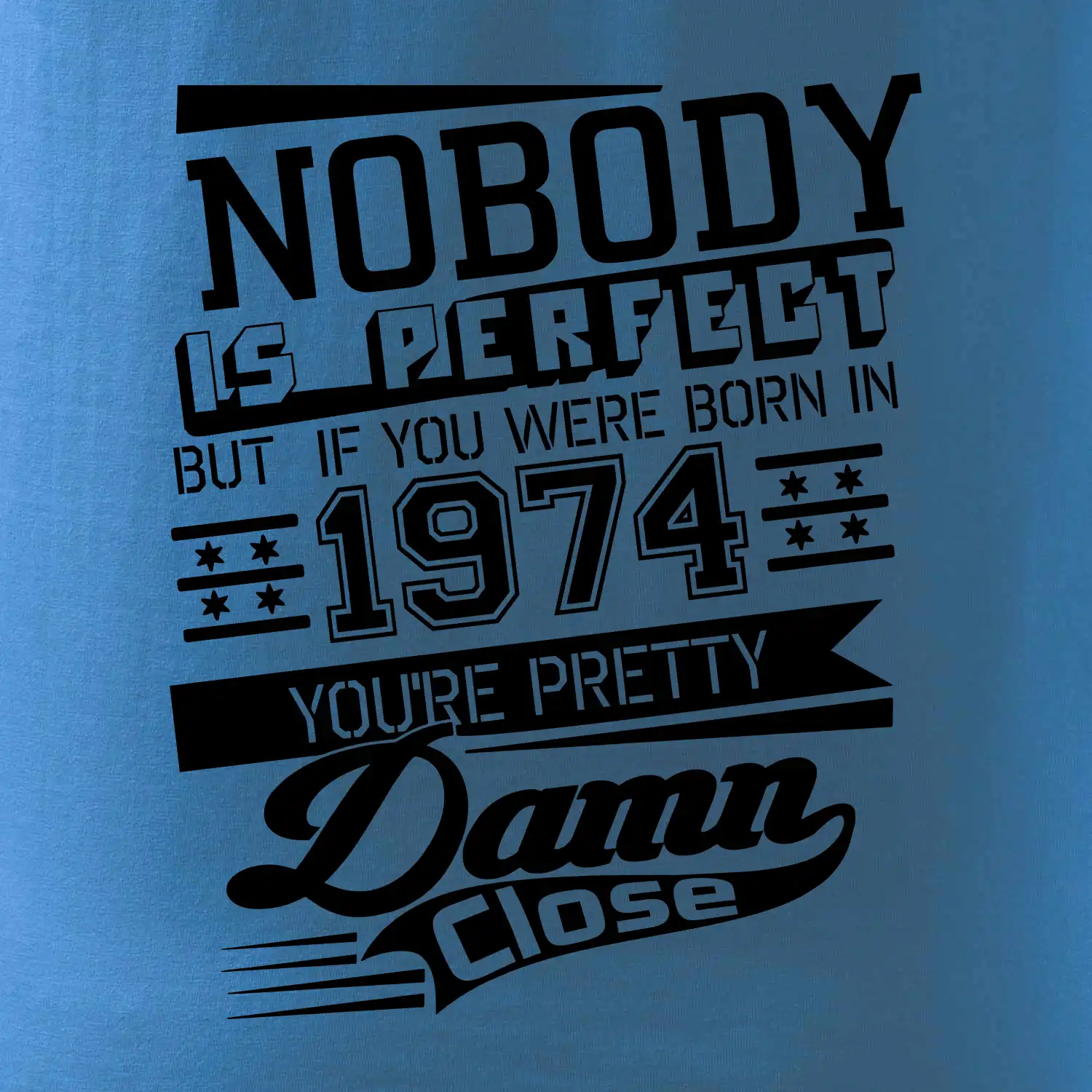 Nobody is perfect - 1974
