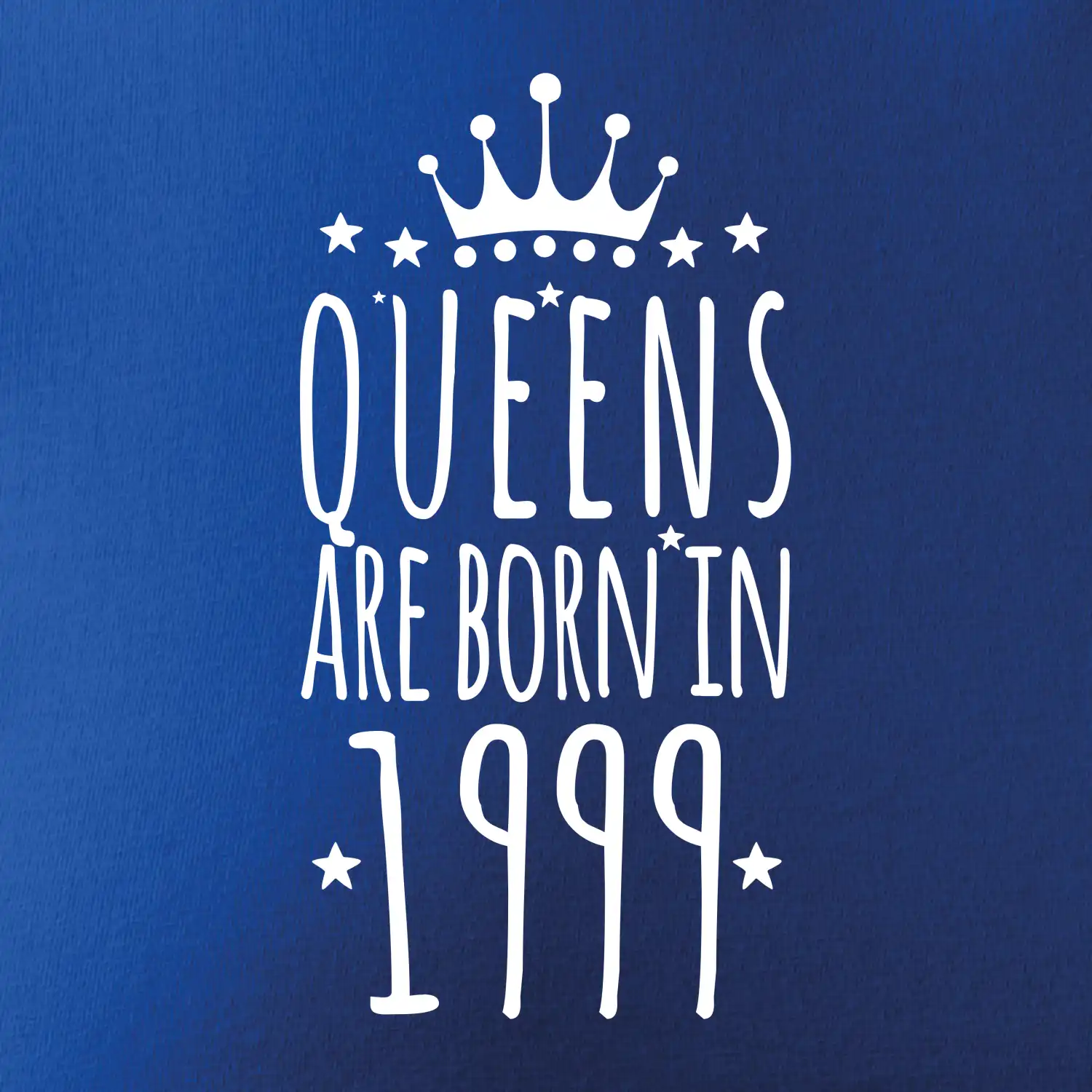 Queens are born in 1999