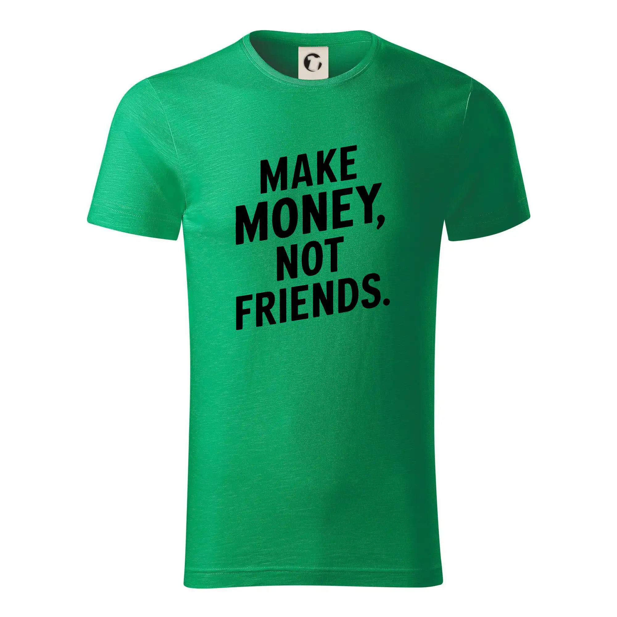 Make money not friends tiskací