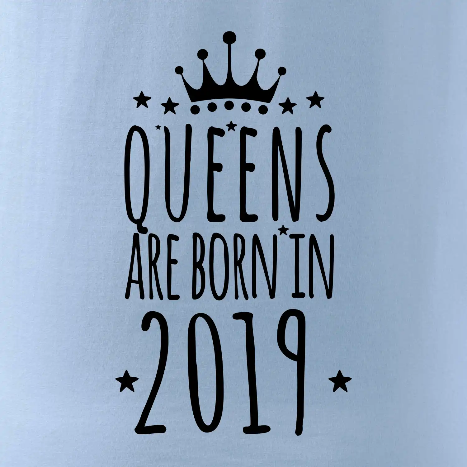 Queens are born in 2019