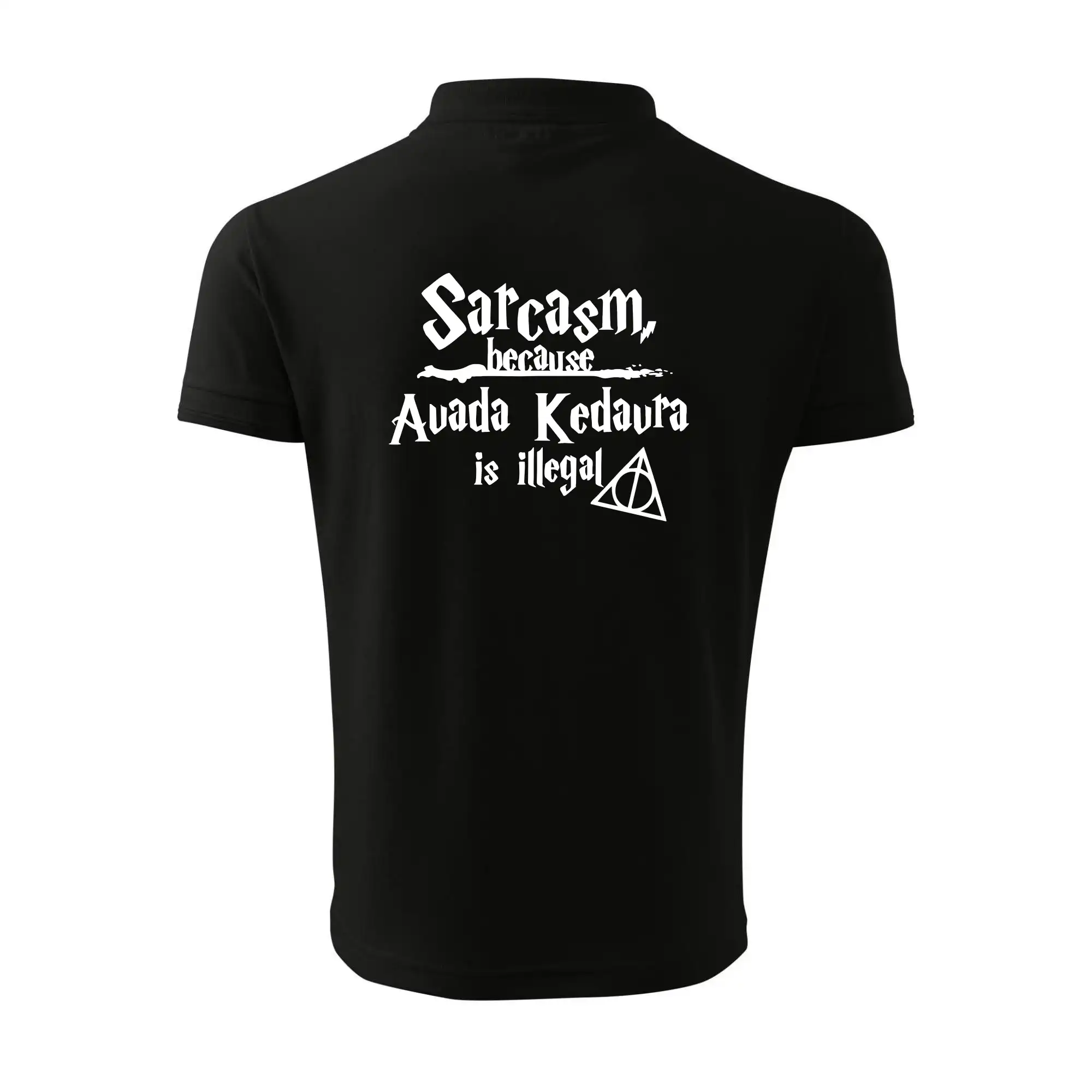 Harry - Sarcasm, because Avada Kedavra is illegal