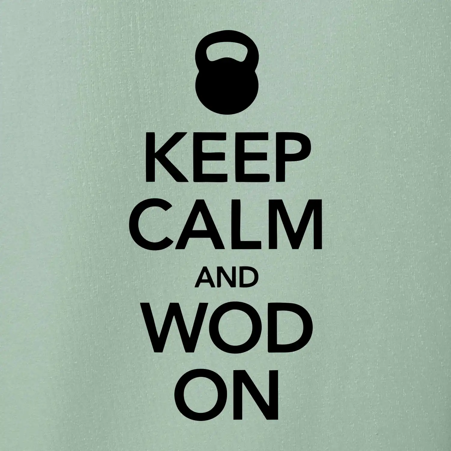 Keep calm and wod on