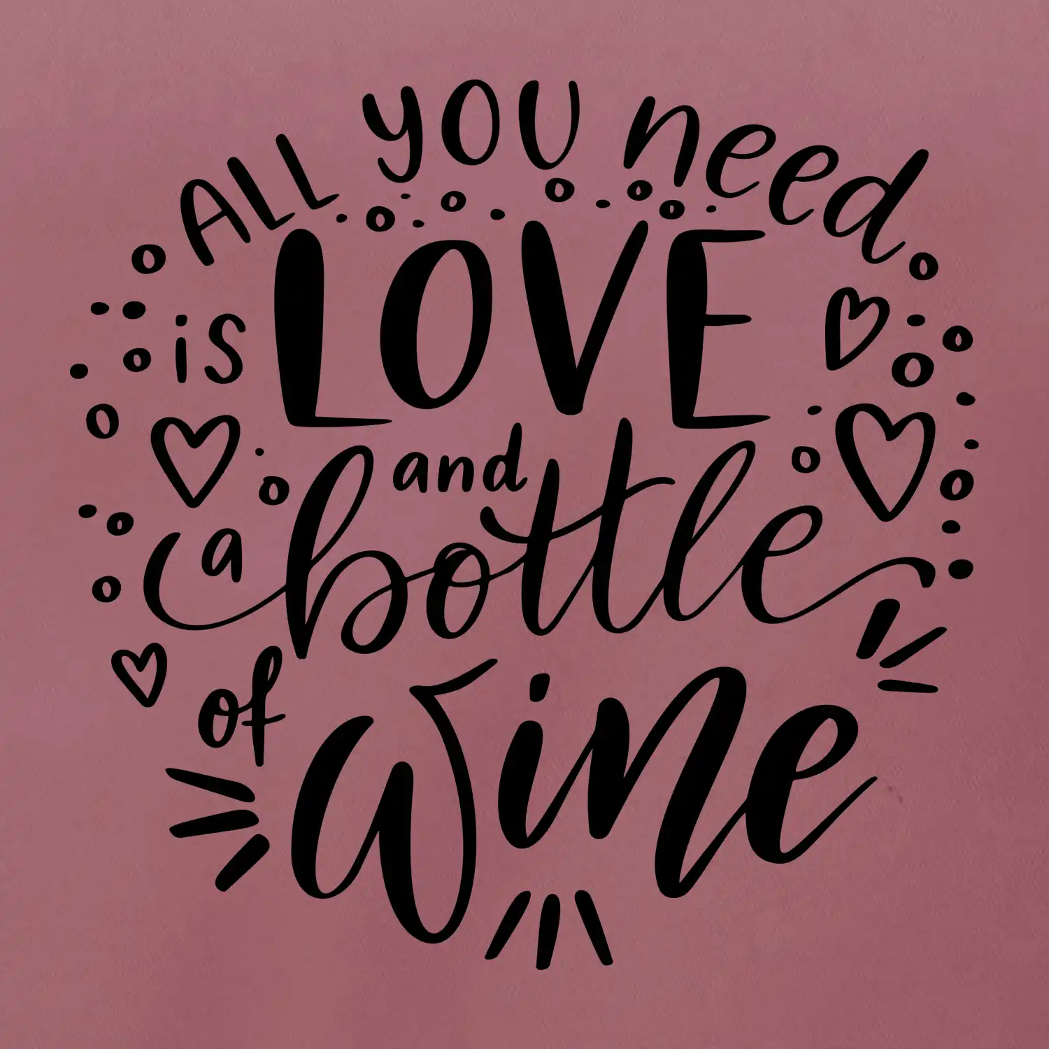 All you need is love and bottle of wine