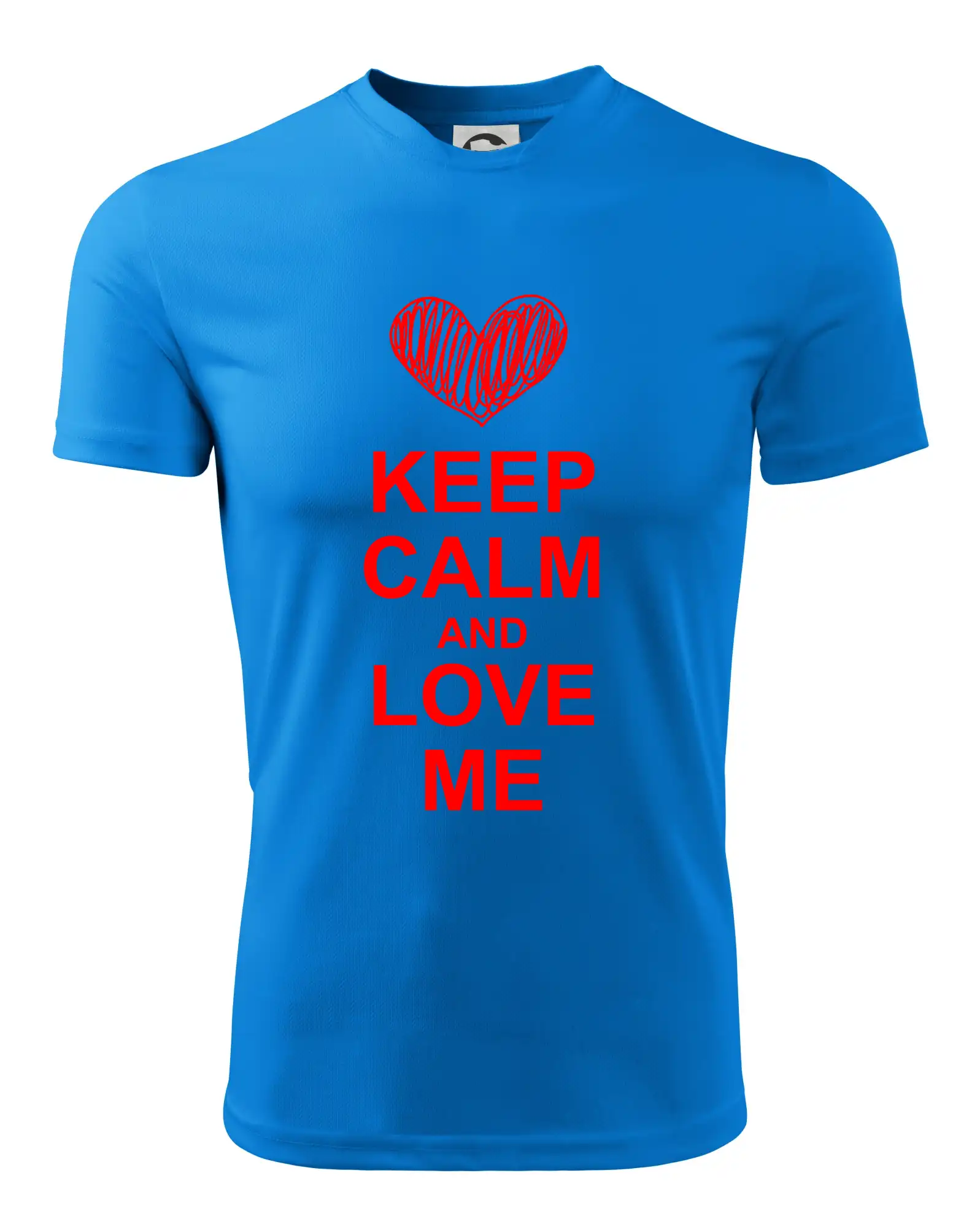 Keep calm and love me
