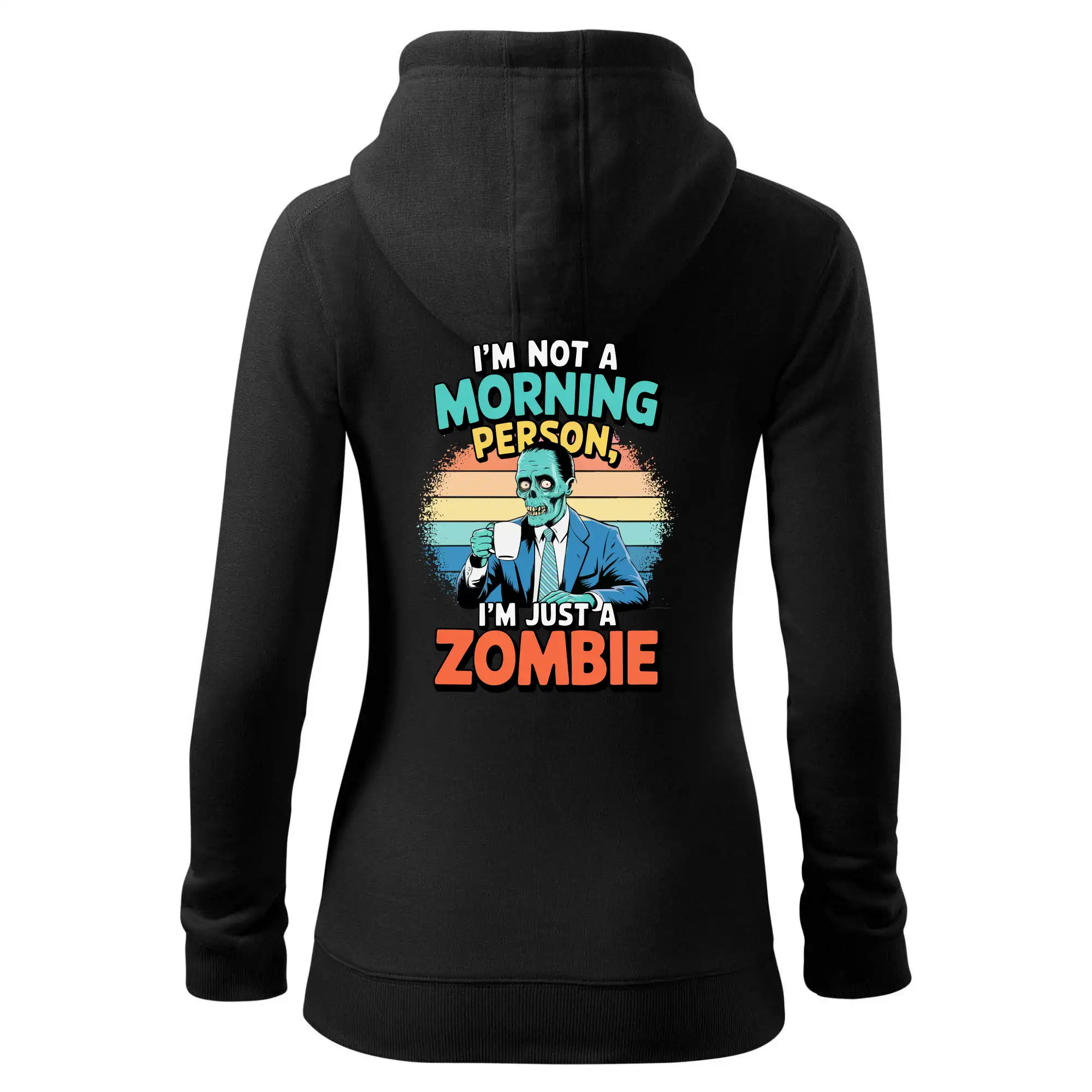 Ostatné nápisy - I'm not a morning person, I'm just a zombie - Mikina dámska trendy zipper s kapucňou