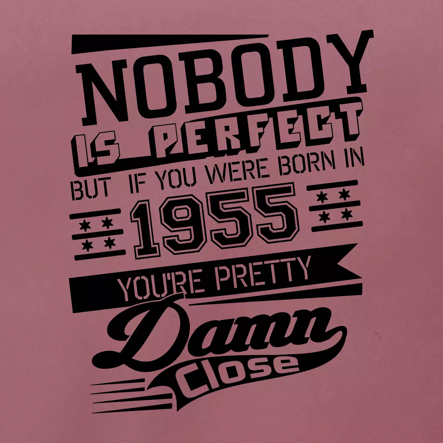 Nobody is perfect - 1955