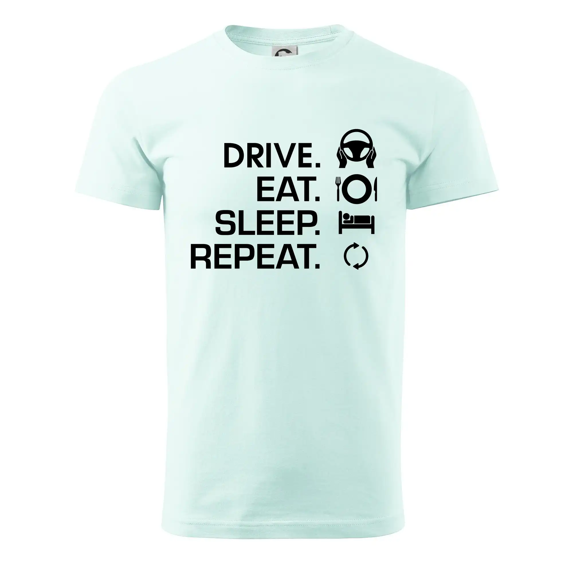 Drive eat sleep repeat