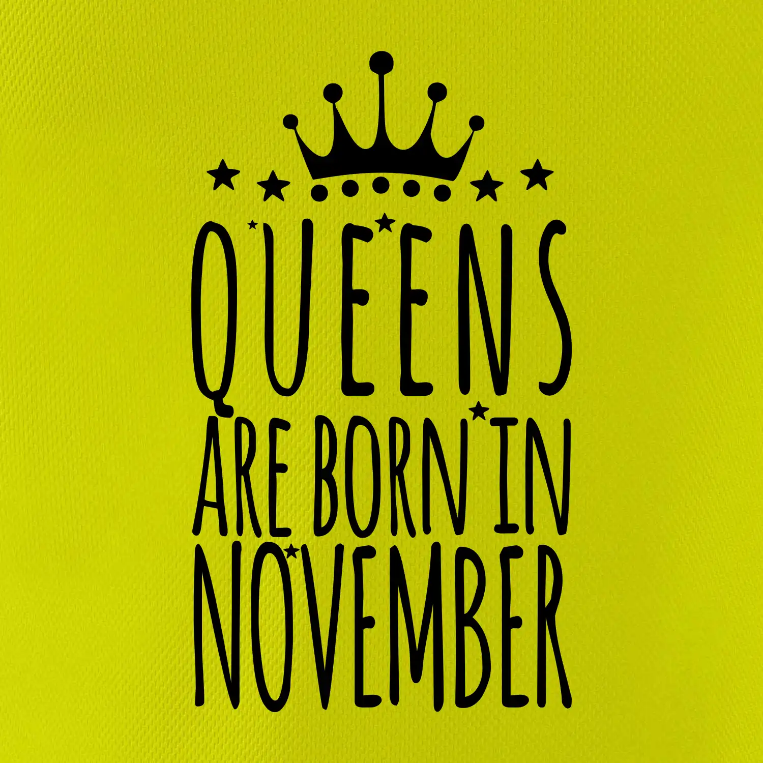 Queens are born in November