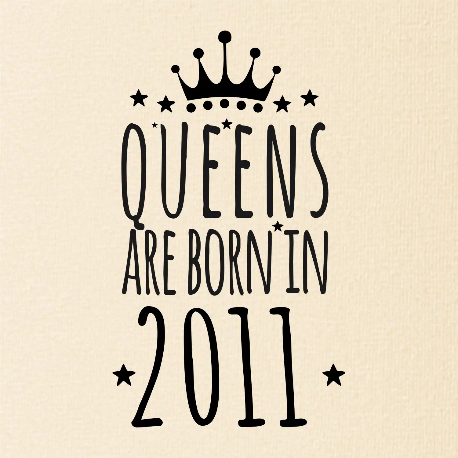 Queens are born in 2011