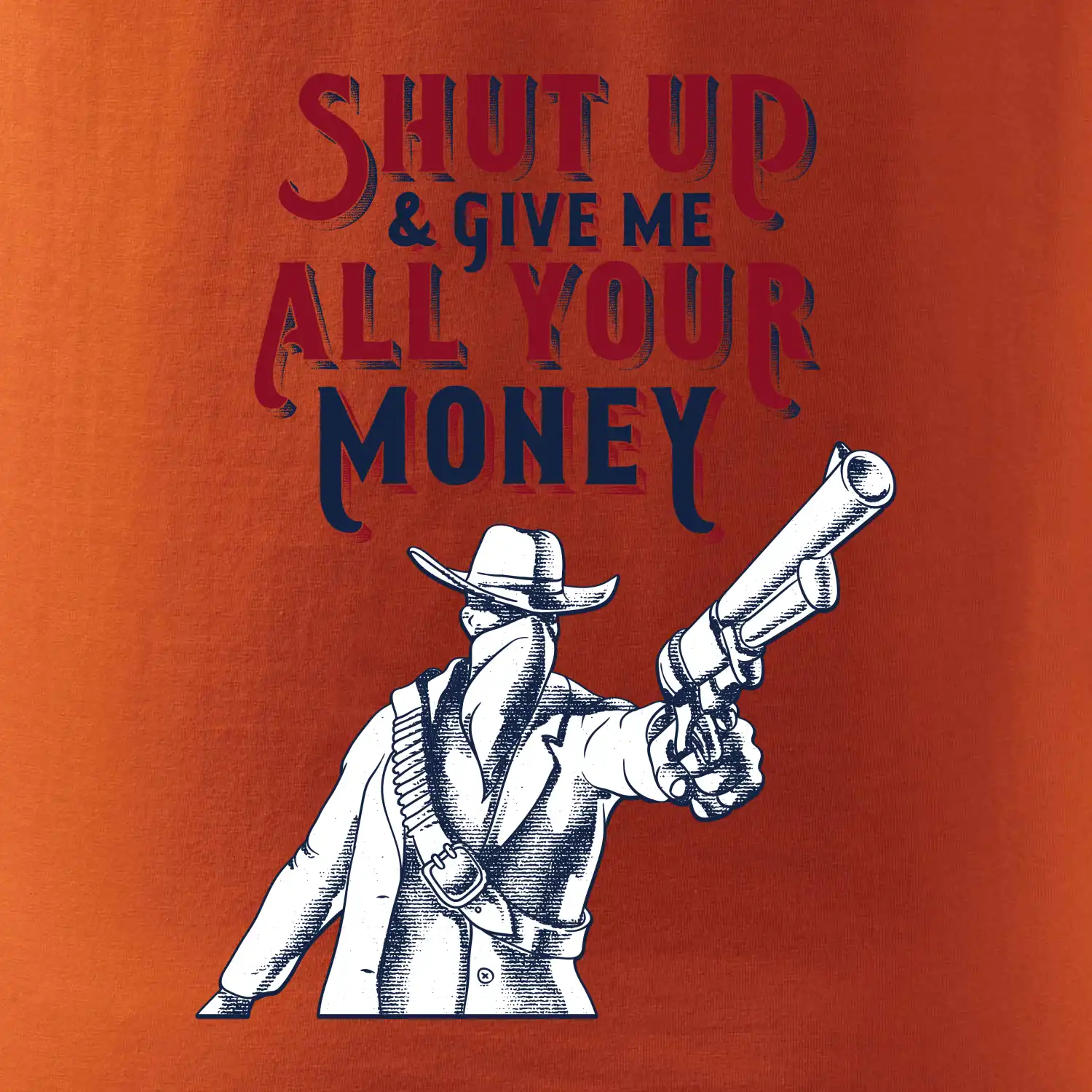 Shut Up and Give Me All Your Money