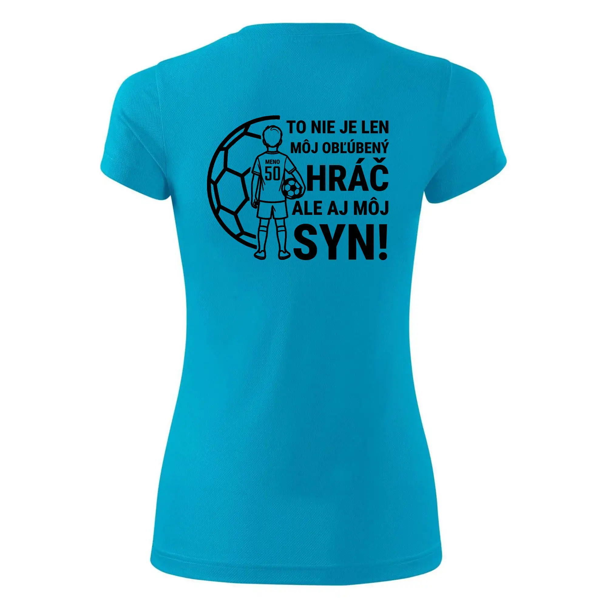 Futbalová mama - Jeden syn (vaše meno a číslo)
