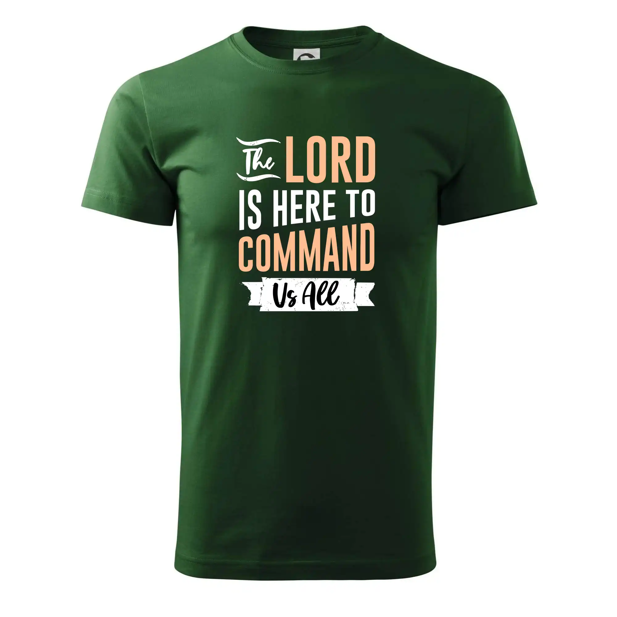 The lord is here to command us all - Tričko extra veľké  (5-8XL)