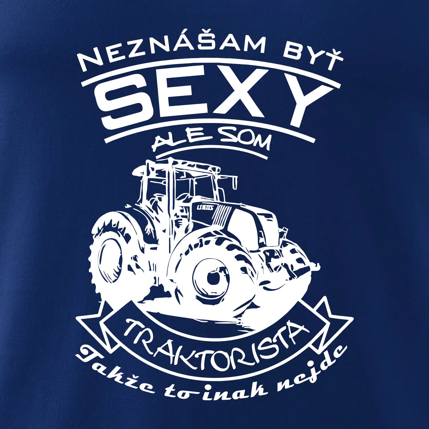 Neznášam byť sexy - Traktorista - Traktor