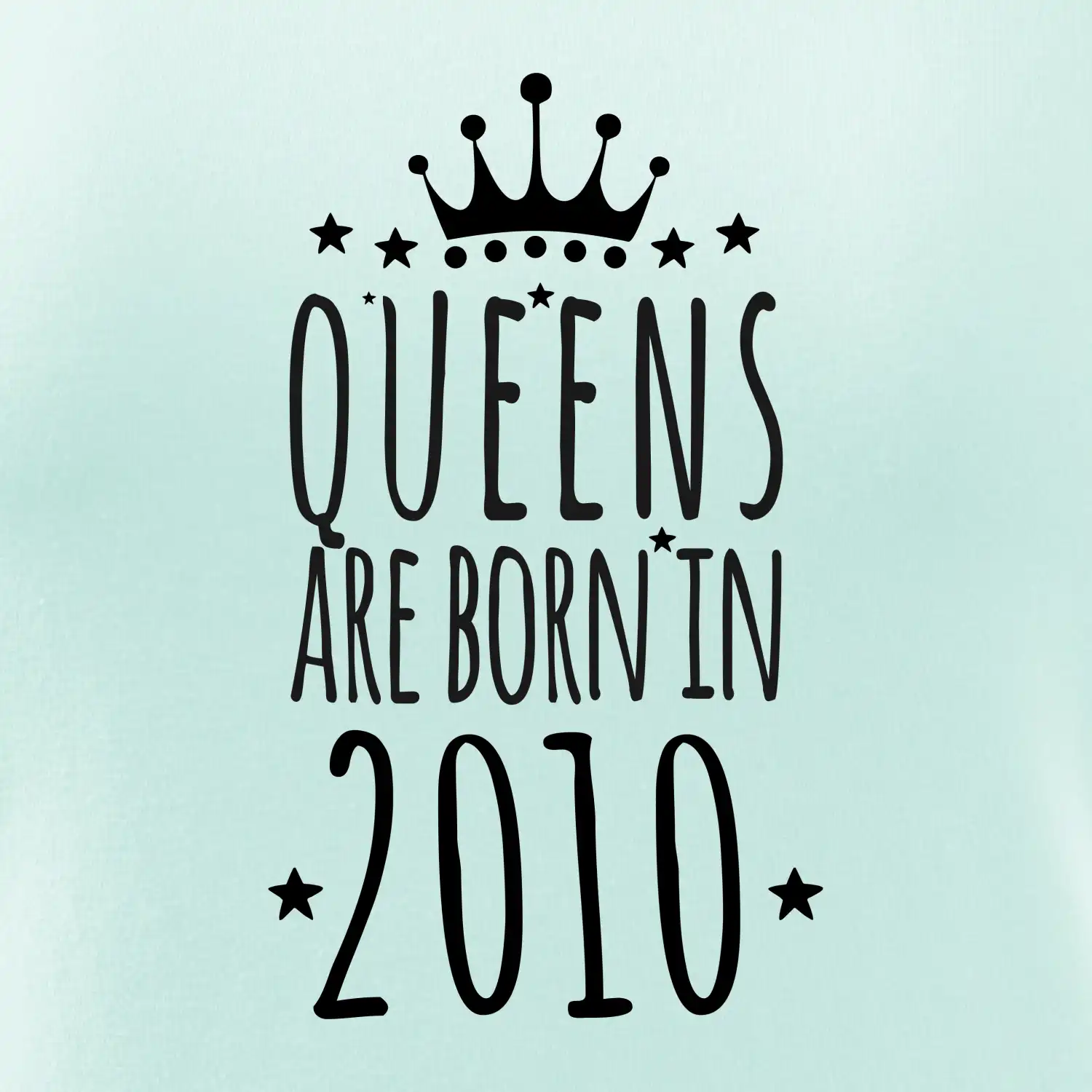Queens are born in 2010