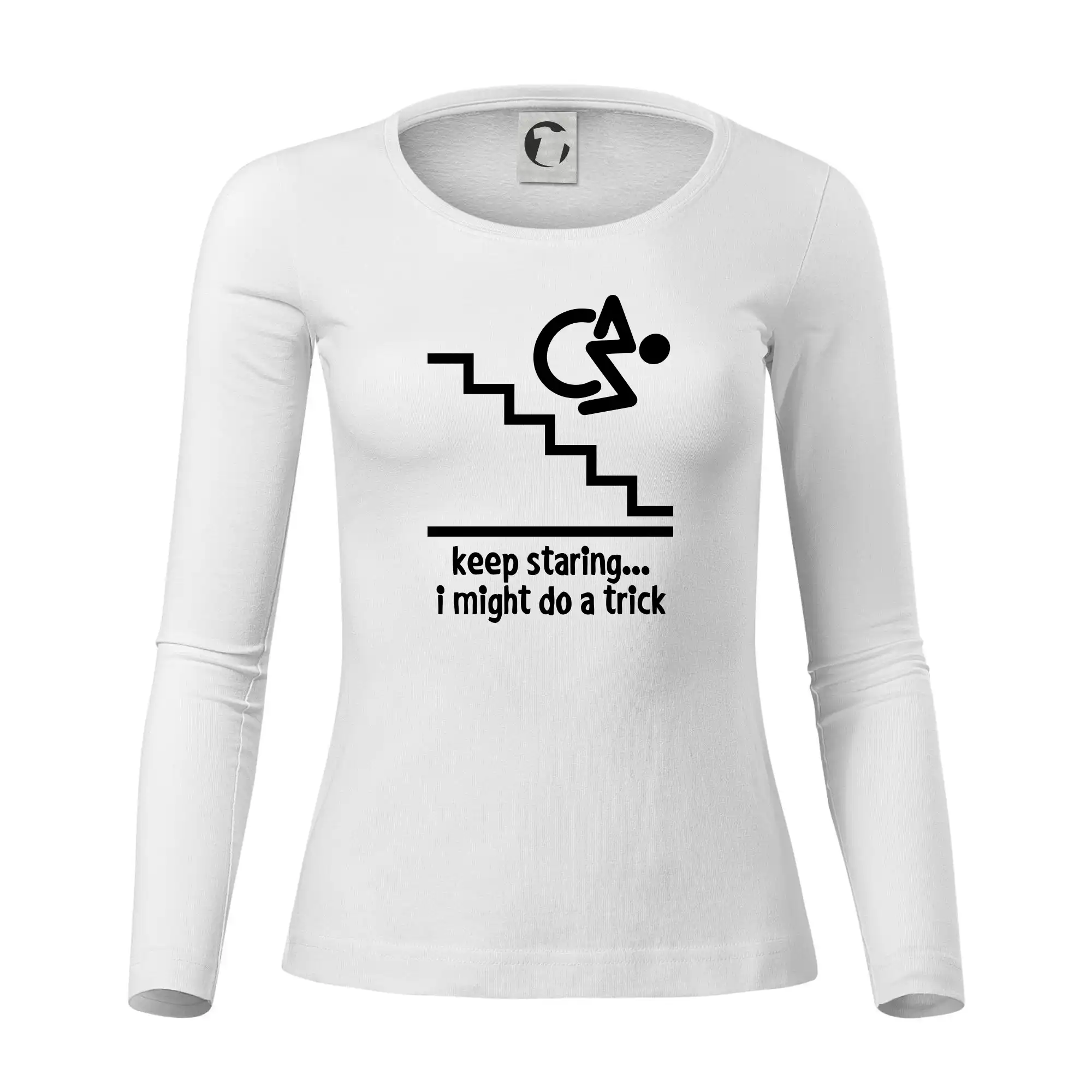 Keep staring i might do a trick - Dámske tričko FIT-T LS - zužené